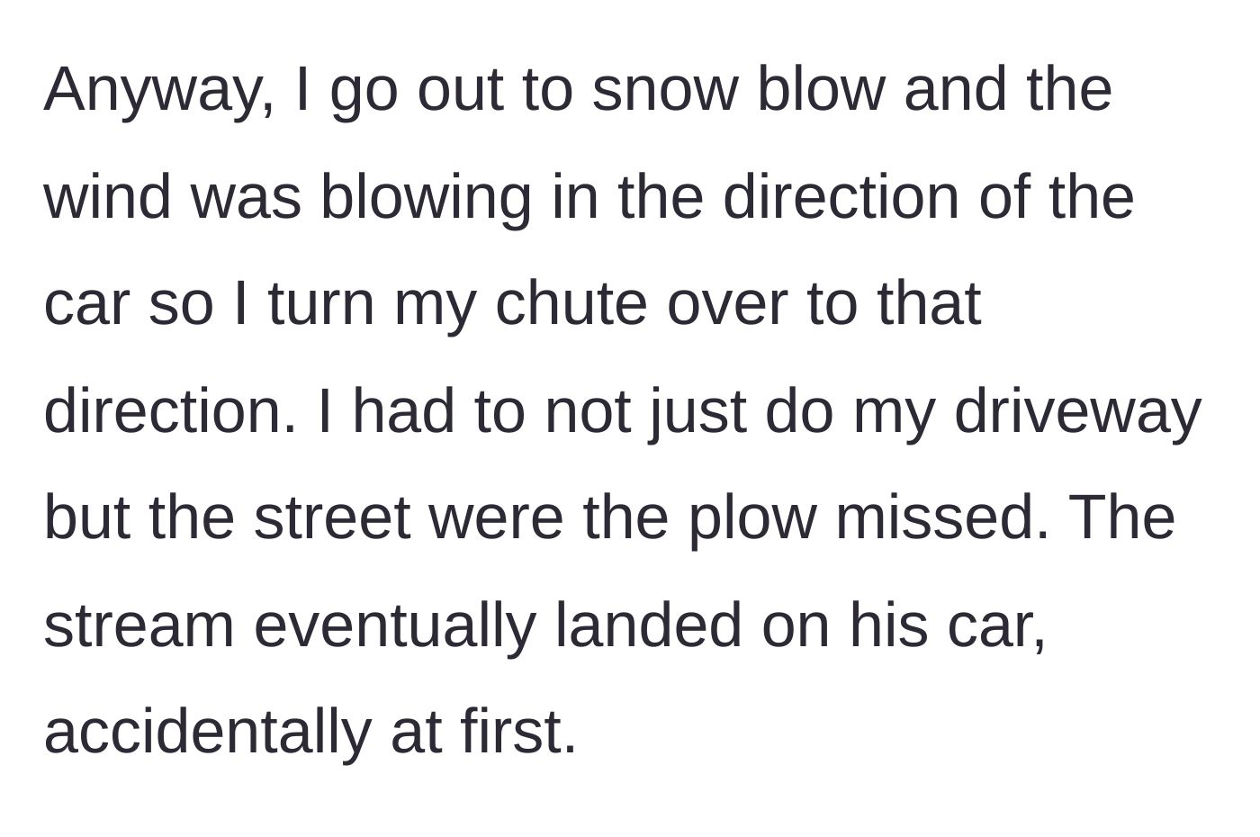 Story part 4 - Homeowner uses a snowblower, and the wind initially blows snow onto the car by accident.