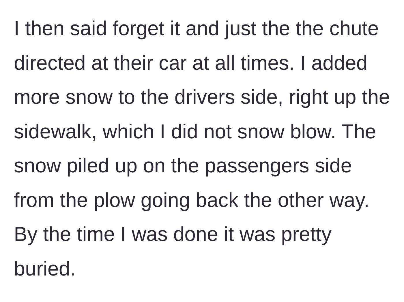 Story part 5 - The homeowner decides to intentionally bury the illegally parked car with the snowblower.