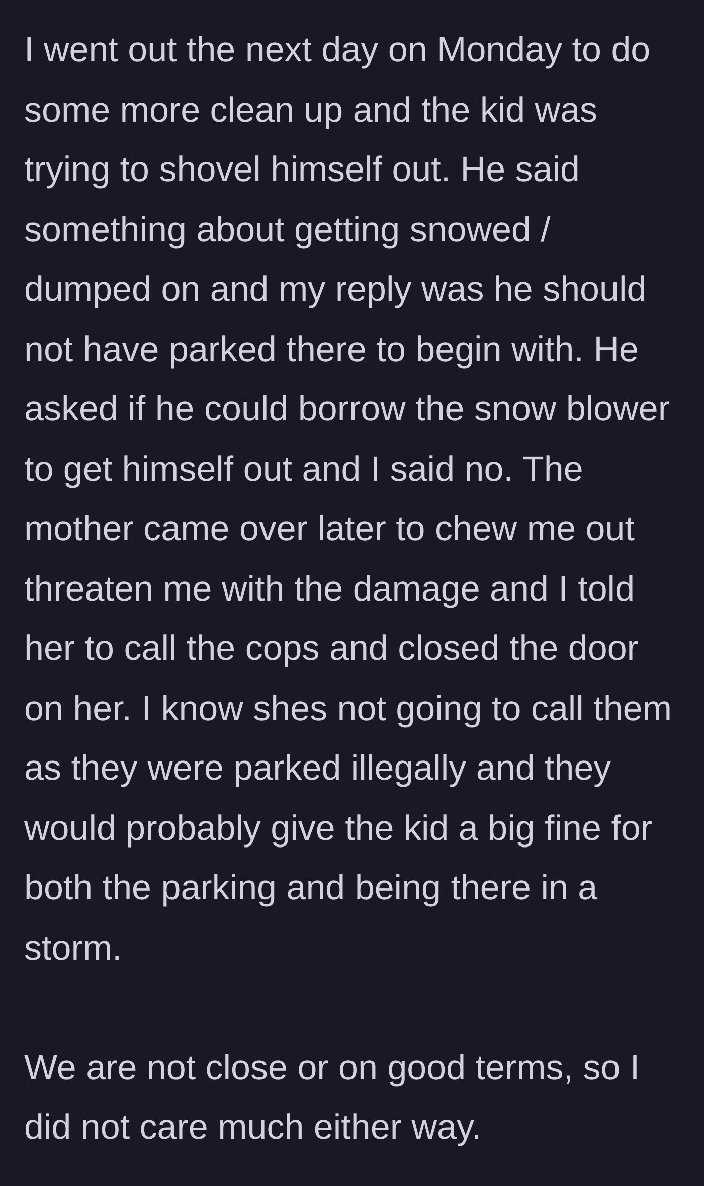 Story part 6 - The kid asks to borrow the snowblower, the mom threatens the homeowner, and the homeowner shuts the door.