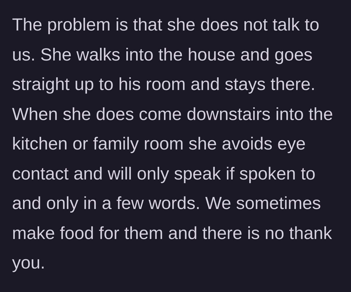 Story part 3 - The girlfriend ignores the parents completely, avoiding eye contact and not saying thank you for meals.
