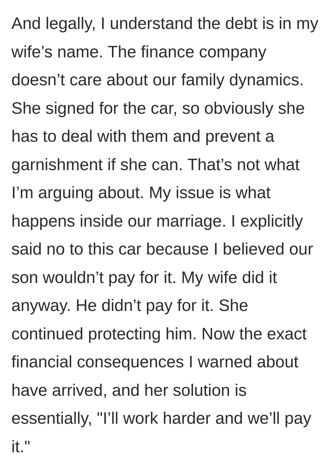 Story part 10 - The husband clarifying he understands the legal reality of the debt, but is focusing on the marital betrayal of ignoring his warnings and expecting joint bailouts.