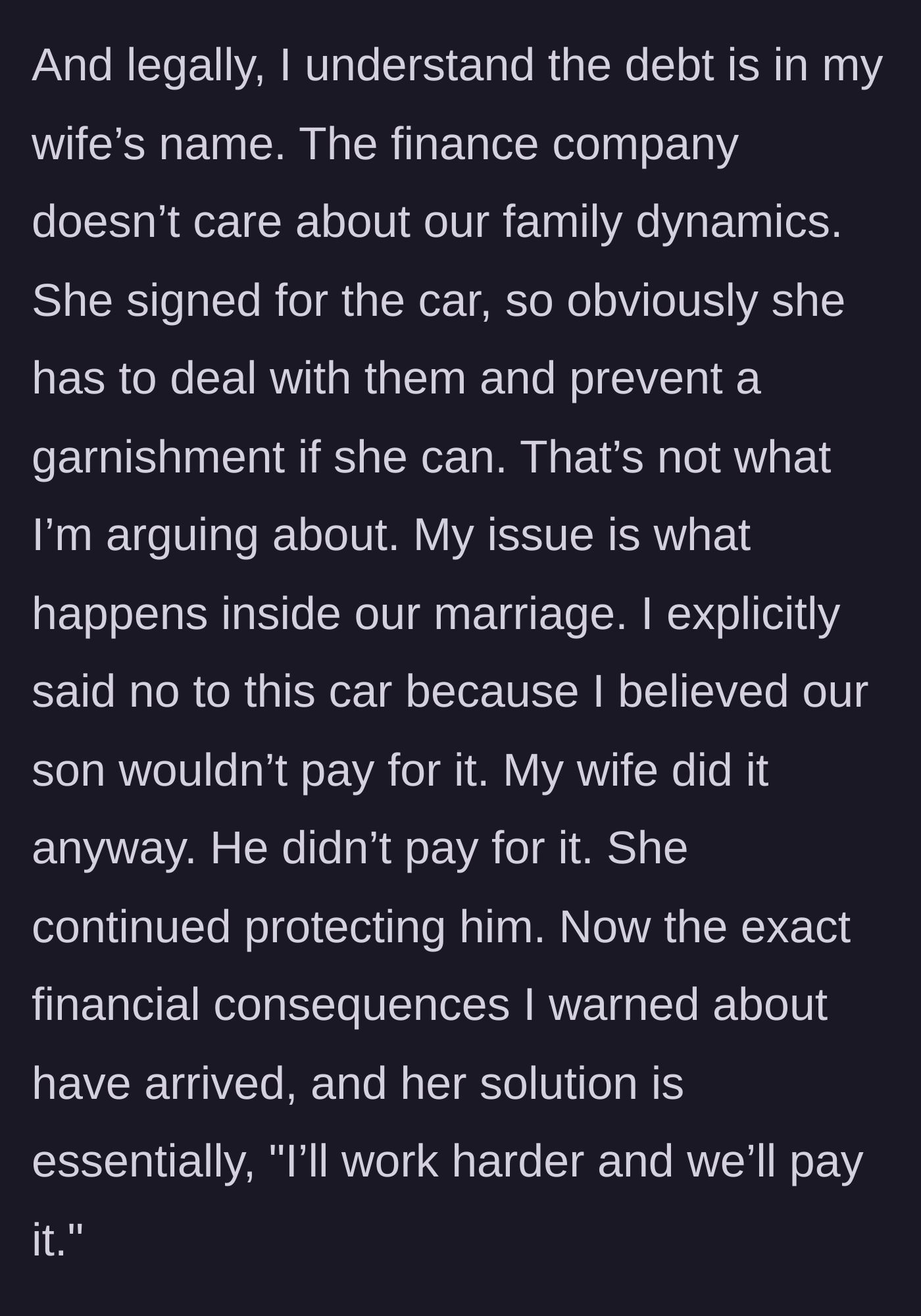 Story part 10 - The husband clarifying he understands the legal reality of the debt, but is focusing on the marital betrayal of ignoring his warnings and expecting joint bailouts.