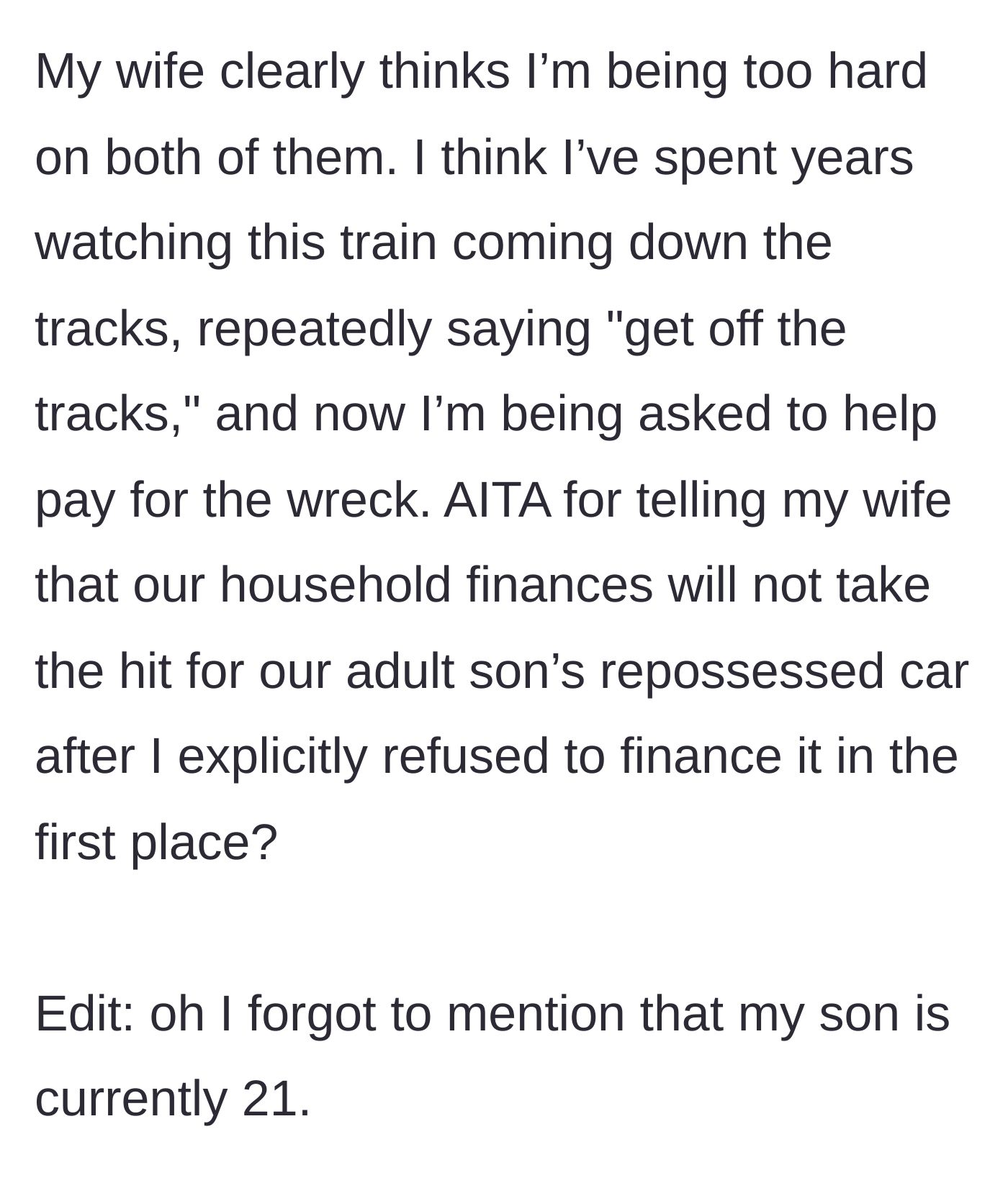 Story part 12 - The husband reflecting on his role as the ignored voice of reason who saw the train wreck coming, asking if he's the jerk. Mentions son is 21.