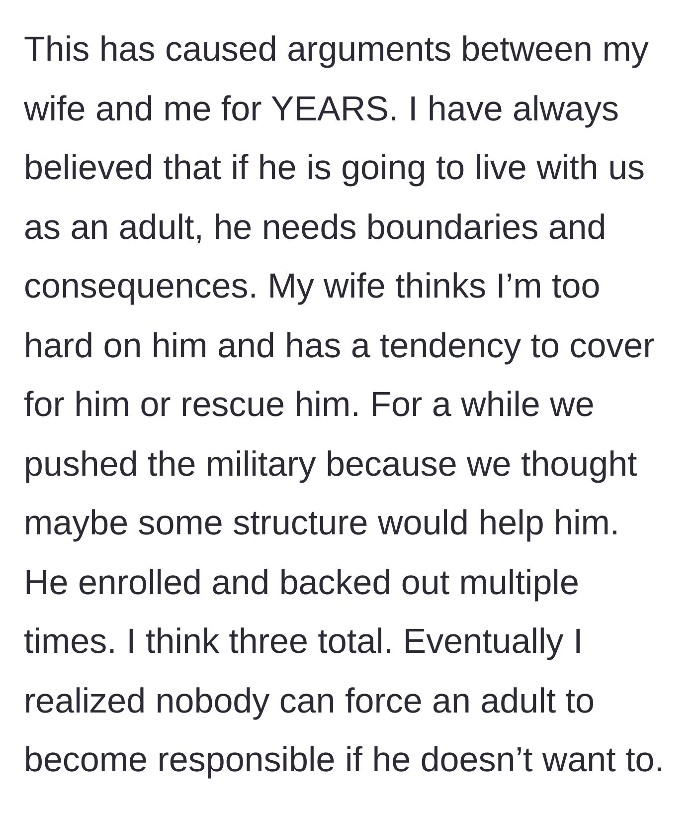 Story part 2 - The parents arguing for years over boundaries, a failed attempt to get the son into the military, and the dad realizing you can't force responsibility.