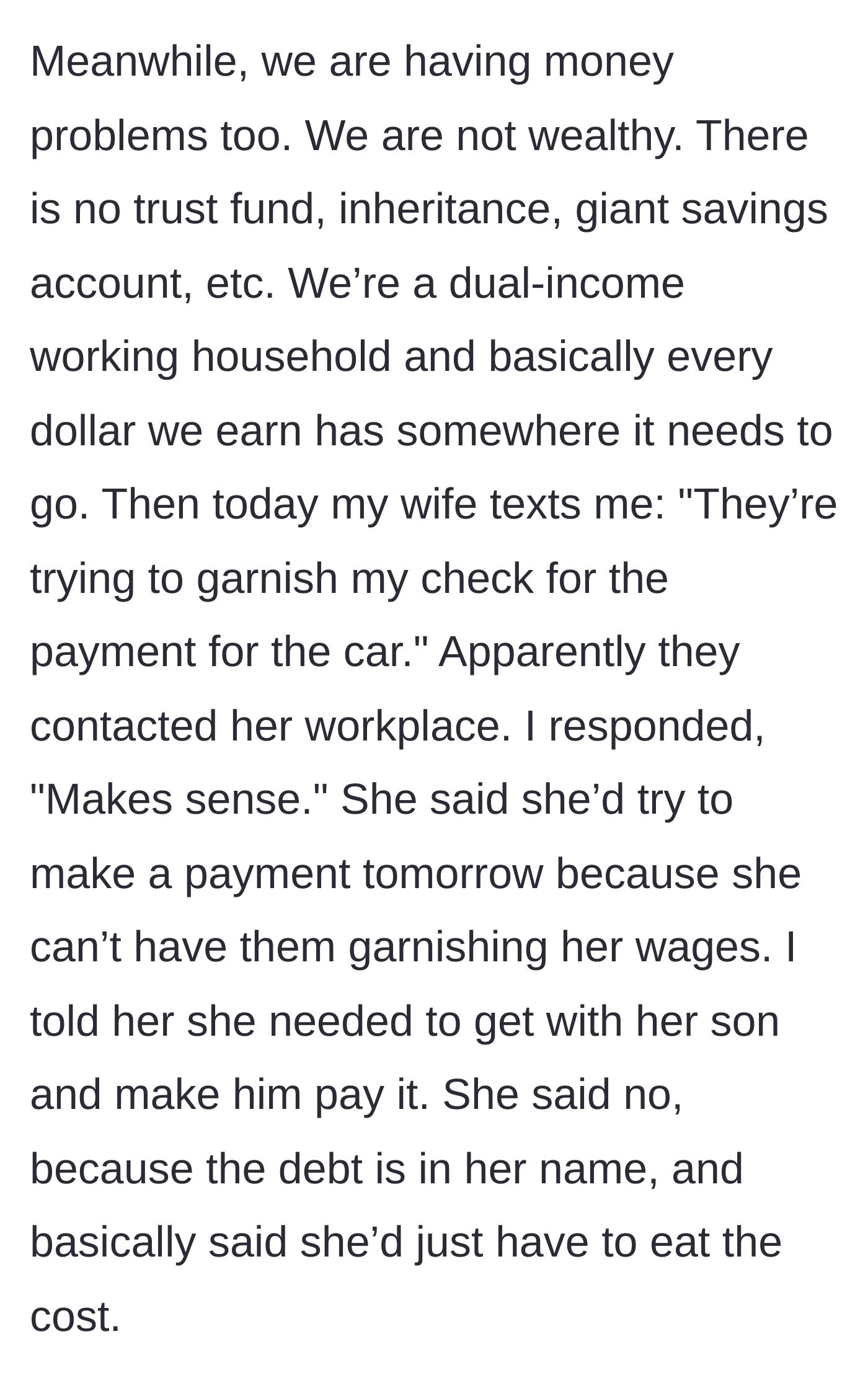 Story part 6 - The household struggling with their own tight budget when the wife texts that her wages are about to be garnished. She resigns herself to eating the cost.