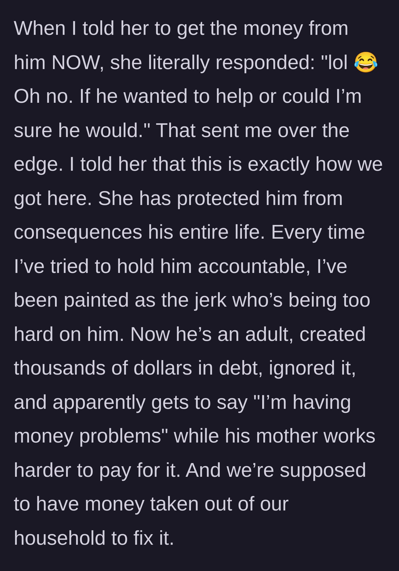 Story part 8 - The wife sending a laughing emoji and making excuses for the son, which sends the husband over the edge about her lifelong protection of him.