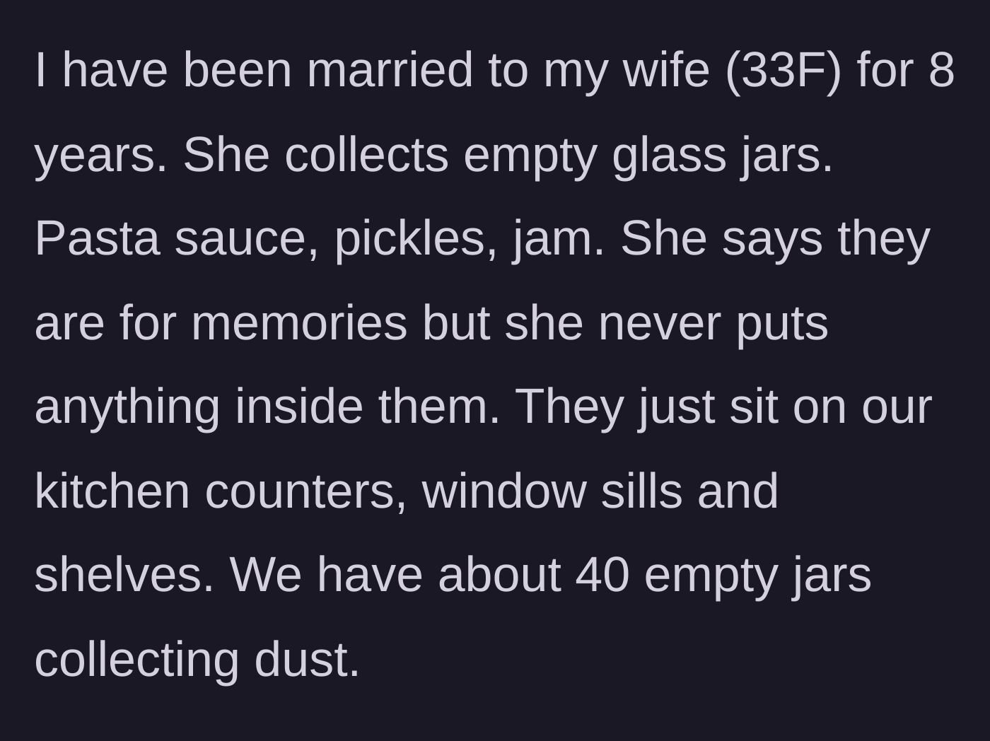 Story part 1 - Kitchen counters and shelves completely covered in 40 empty, dusty glass jars.