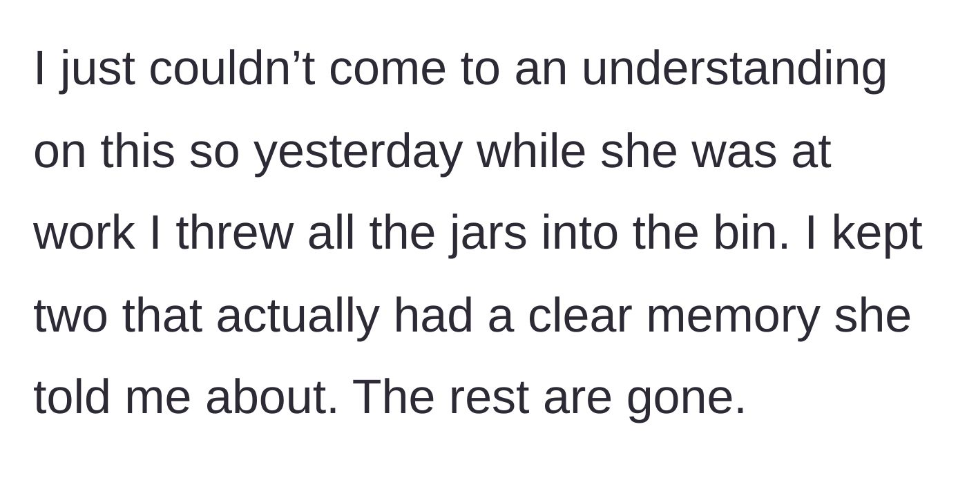 Story part 3 - A husband secretly tossing dozens of glass jars into a large garbage bin while home alone.