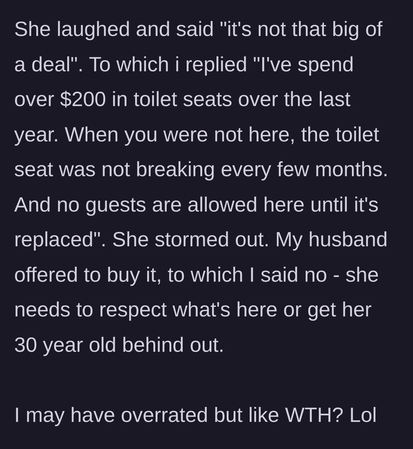 Story part 3 - Daughter laughs off the damage, parent threatens eviction, and quickly shuts down the husband's offer to step in and pay for the seat.
