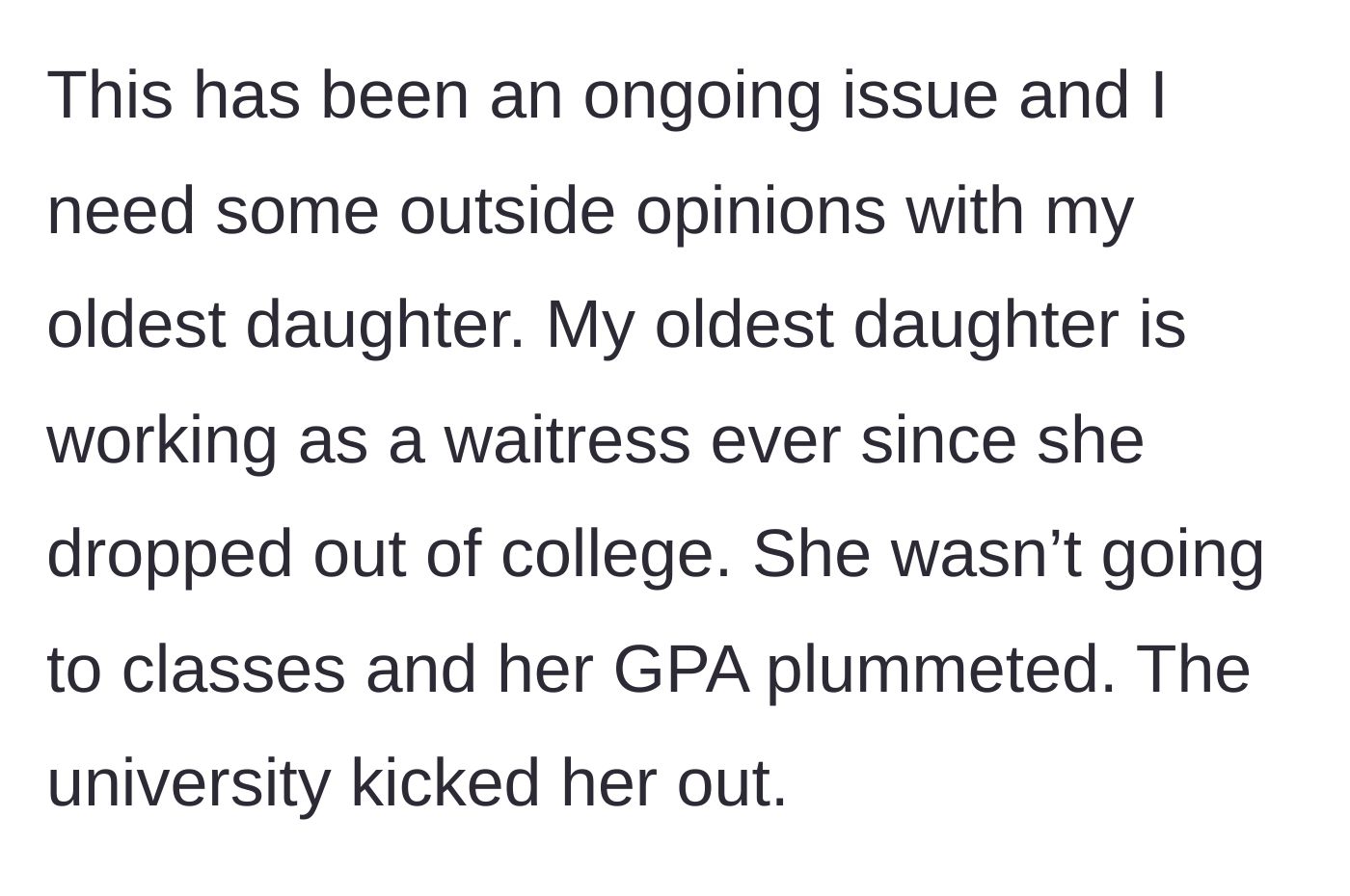 Story part 1 - The oldest daughter drops out of college and works as a waitress after her GPA plummets from skipping classes.