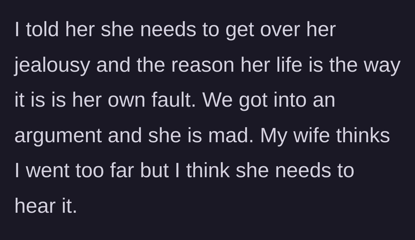 Story part 6 - The parent snaps, telling Madison her failures are her own fault, leading to a massive argument and a disagreement with the wife over the harshness.