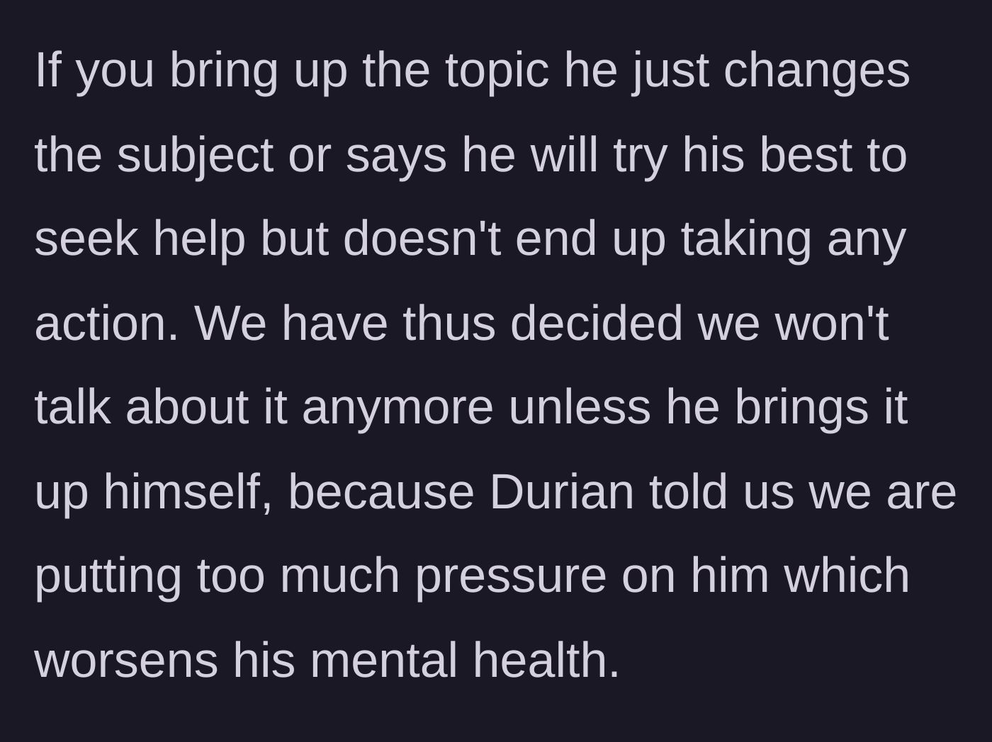 Story part 3 - The group agrees to stop bringing up his mental health and weight because Durian said it puts too much pressure on him.
