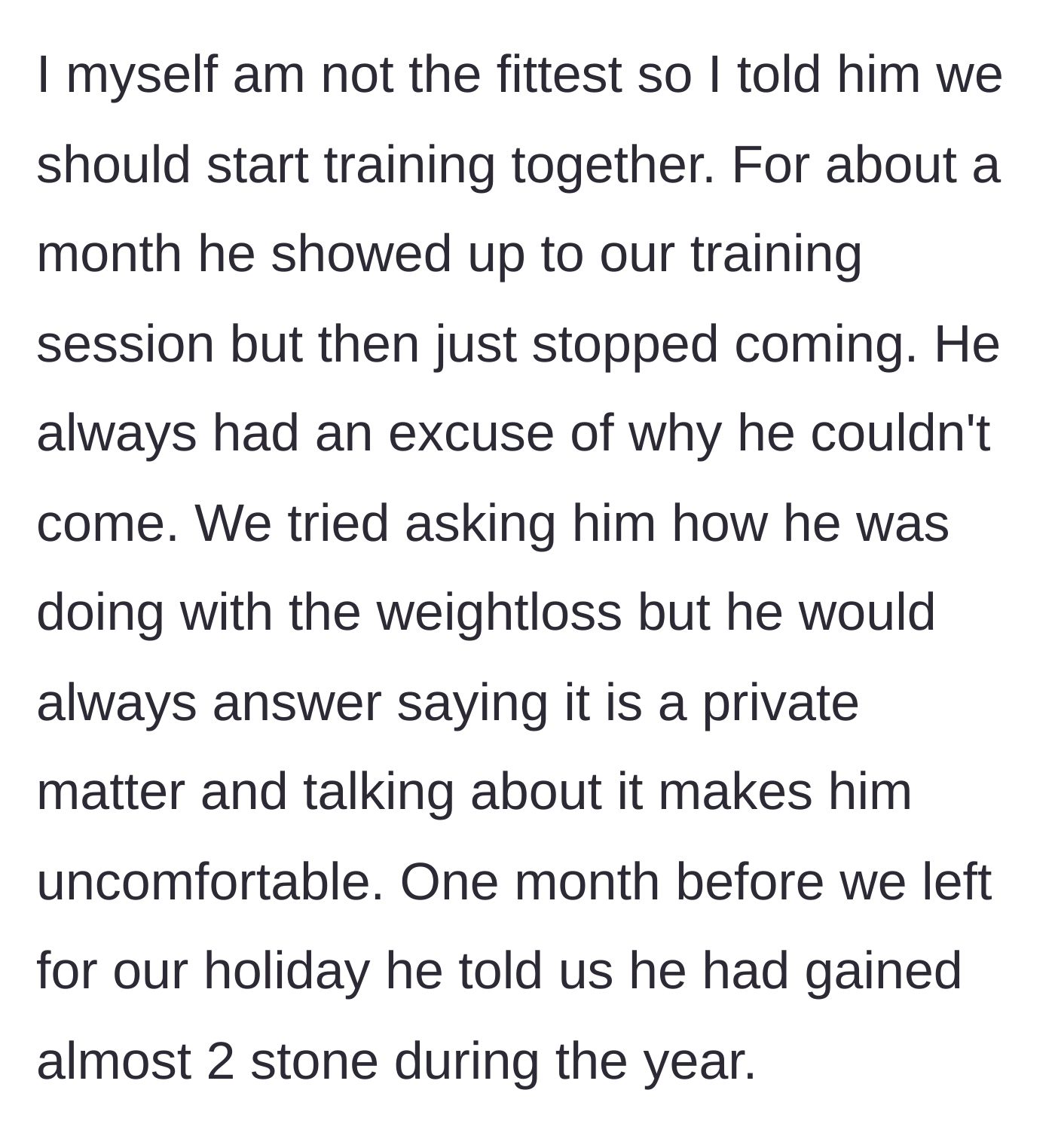 Story part 5 - Main character tries to train with Durian, but he flakes, gets defensive, and ultimately gains 2 stone before the trip.