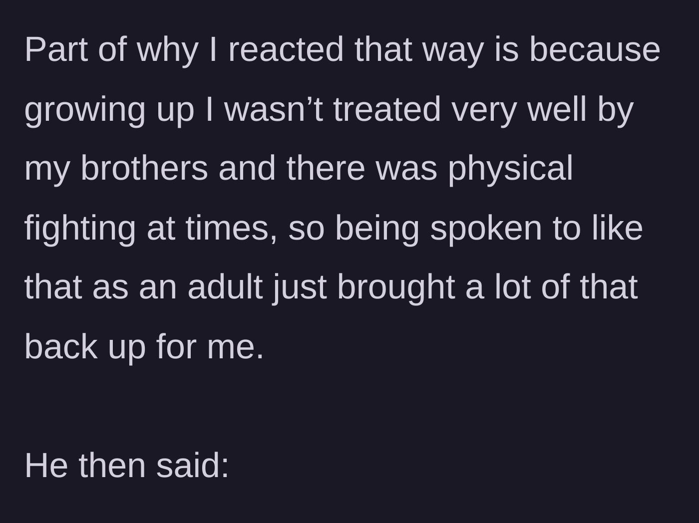 Story part 5 - The sister reveals a history of childhood mistreatment from her brothers, which his aggressive tone brings back up.