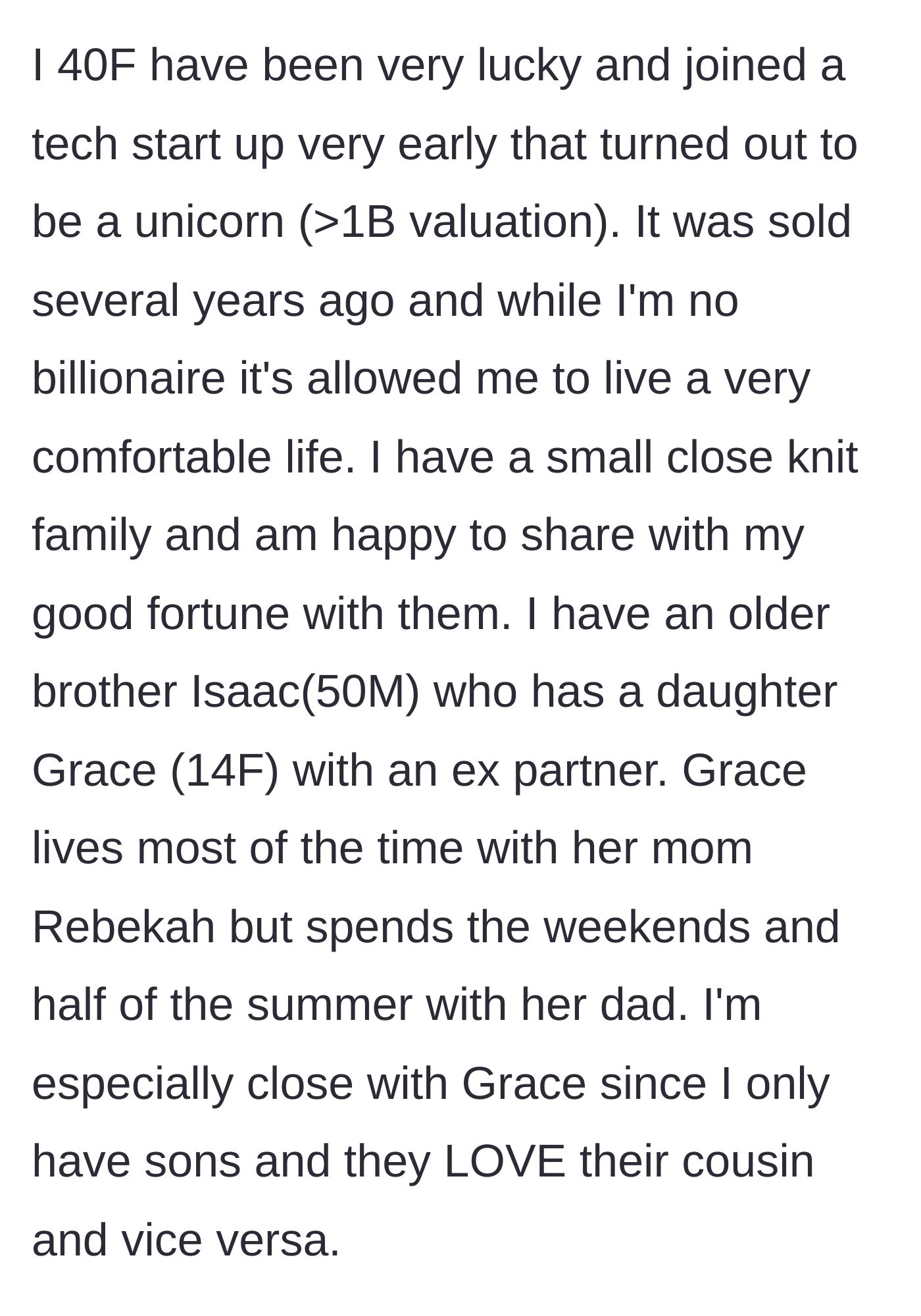 Story part 1 - A wealthy woman explains her tech startup success and the close bond she shares with her brother's teenage daughter.