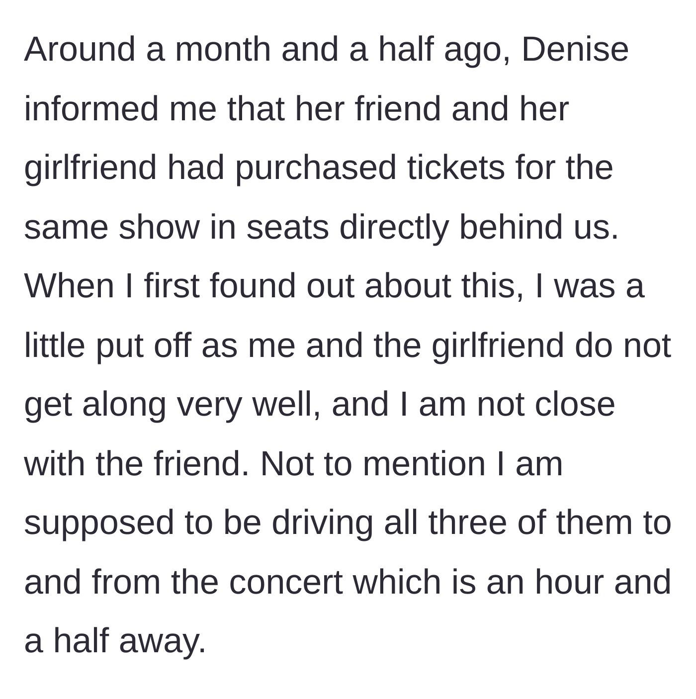 Story part 2 - Denise reveals two other girls bought tickets right behind them, meaning the main character now has to drive everyone, including a girl she dislikes.