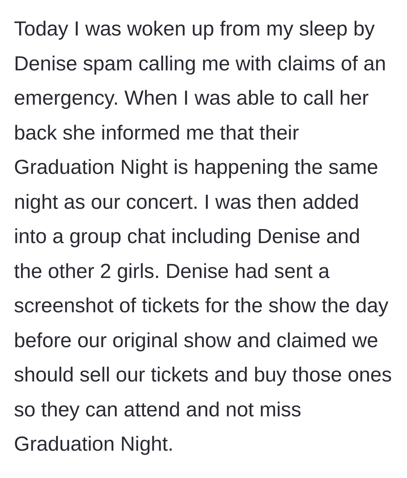Story part 3 - Denise spam calls the main character about a graduation schedule conflict, demanding they sell their tickets to buy different ones for the sake of the other friends.