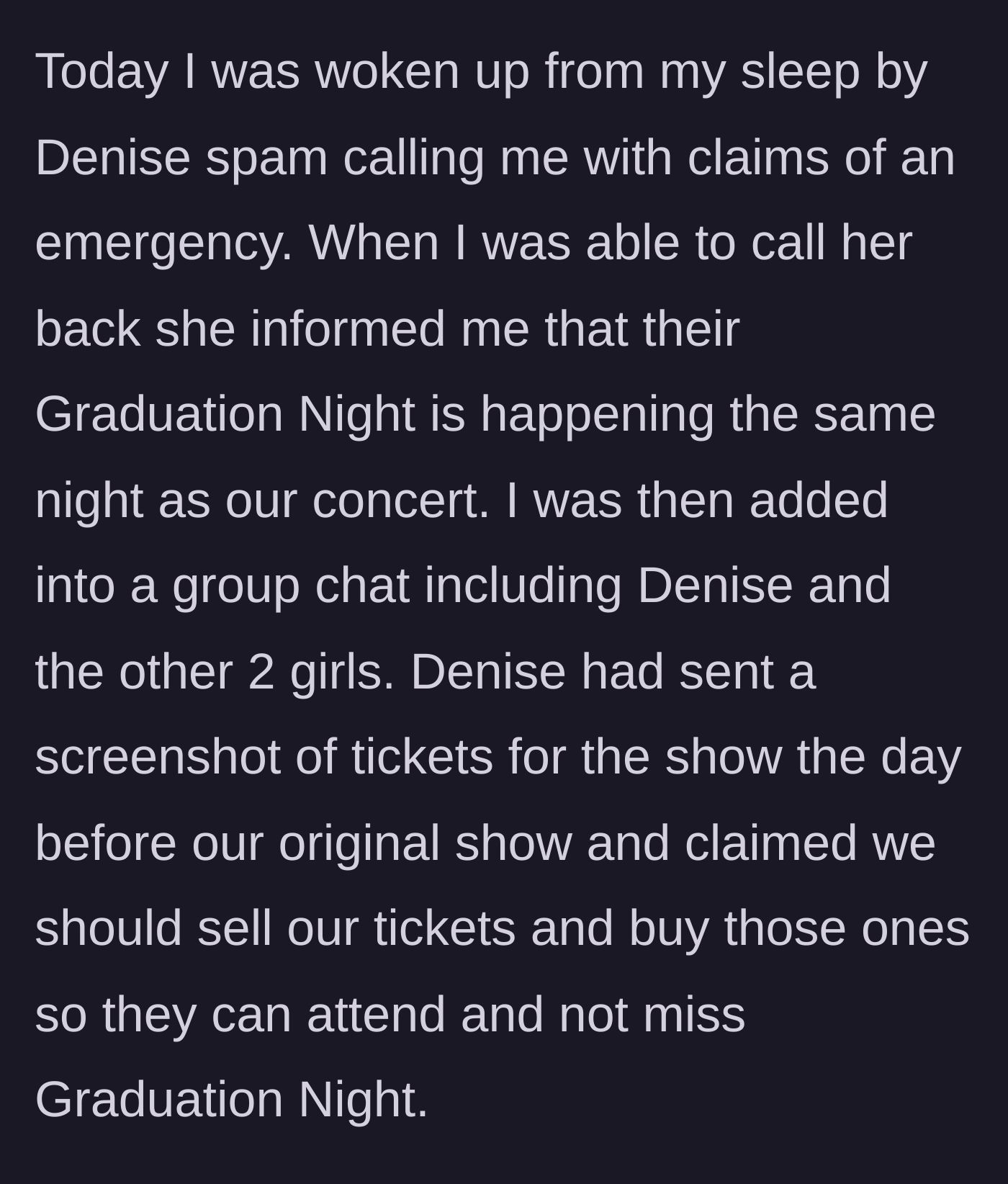 Story part 3 - Denise spam calls the main character about a graduation schedule conflict, demanding they sell their tickets to buy different ones for the sake of the other friends.