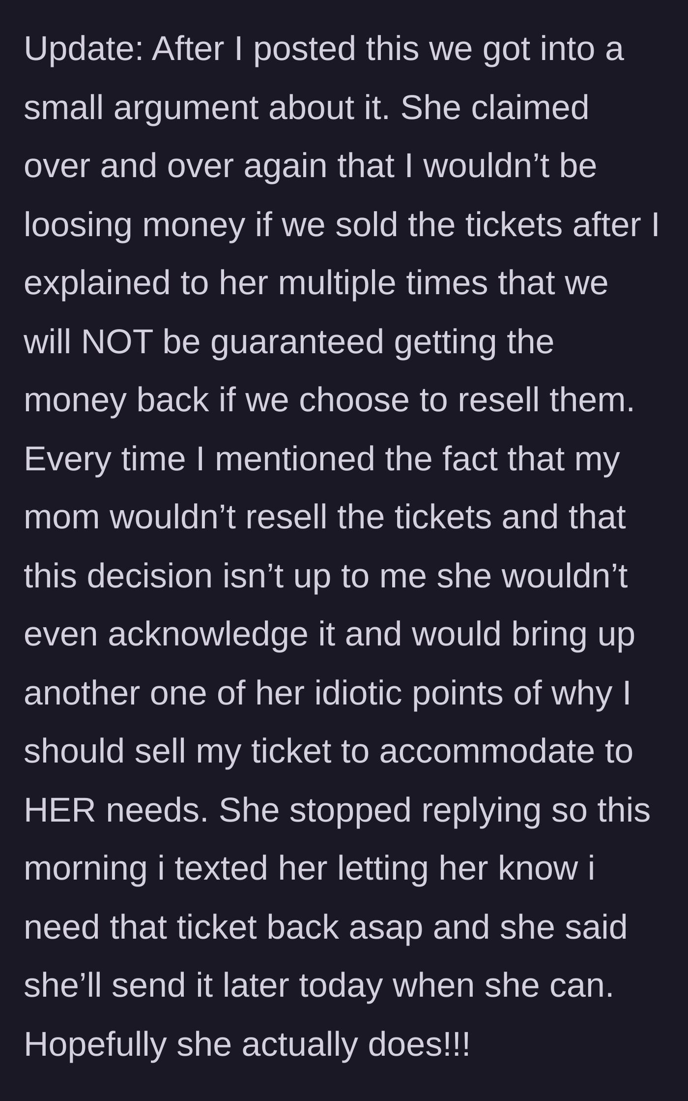 Story part 5 - The main character updates that they argued, Denise refused to listen to reason, and the main character demanded her ticket back immediately.