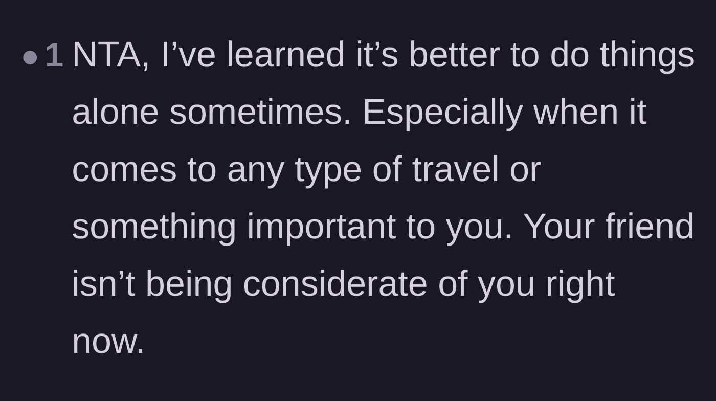 Comment thread 4 - Advice on the peace of going to events alone rather than dealing with inconsiderate friends.