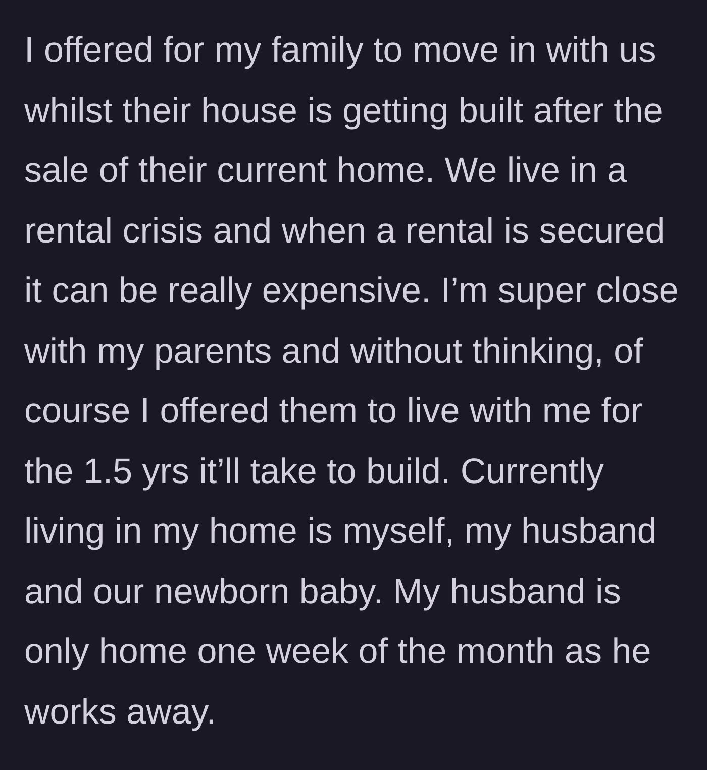 Story part 2 - The homeowner explains she offered them space for 1.5 years during a rental crisis, noting she lives with her newborn and frequently absent husband.