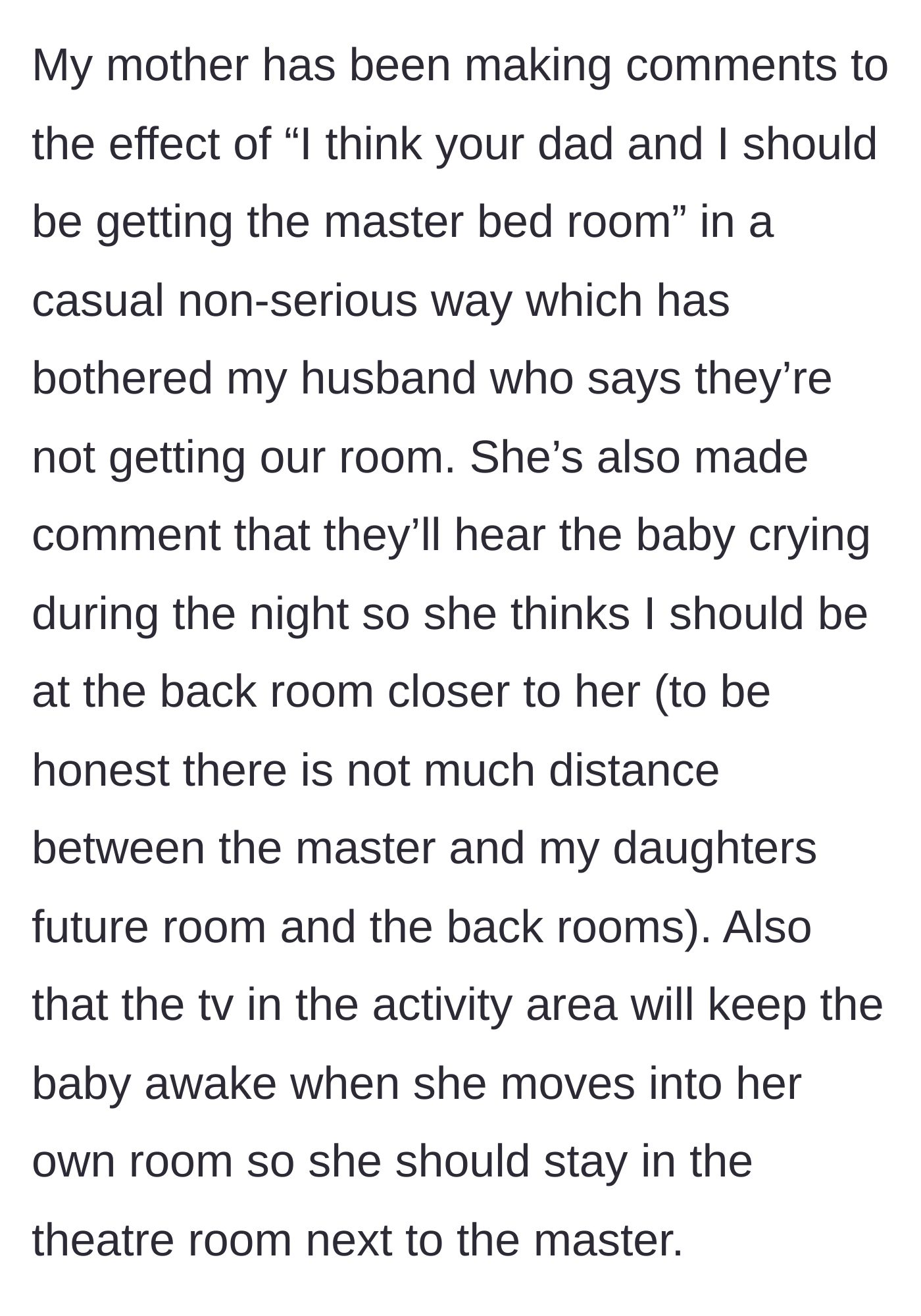 Story part 4 - The mother starts making passive-aggressive comments about deserving the master bedroom and trying to rearrange the baby's sleeping situation.