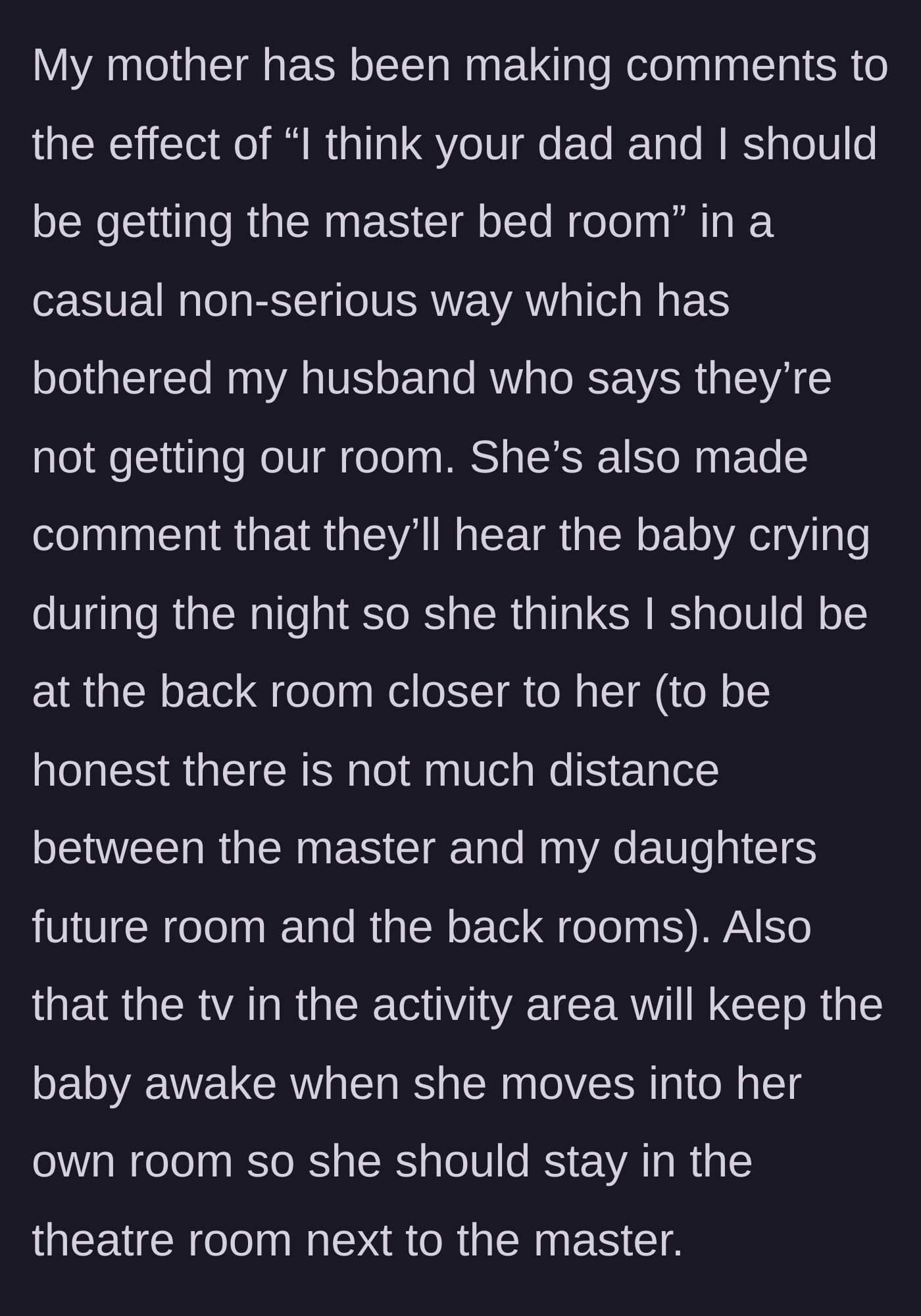 Story part 4 - The mother starts making passive-aggressive comments about deserving the master bedroom and trying to rearrange the baby's sleeping situation.