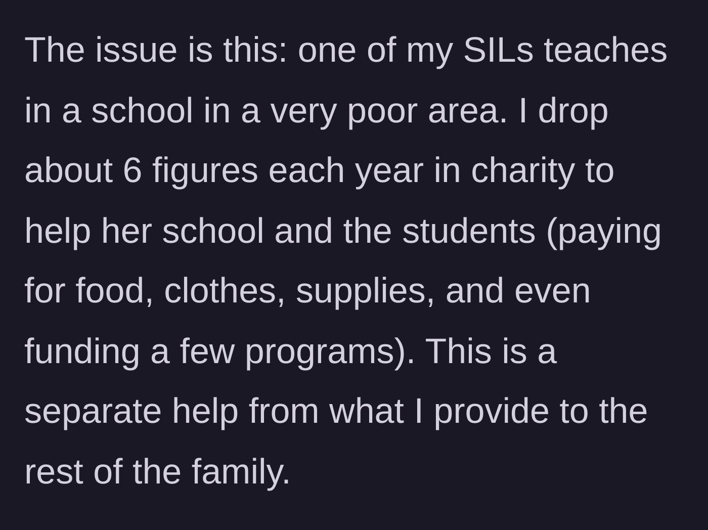 Story part 2 - The man details his massive six-figure annual donations to help fund food, clothes, and supplies at his first sister-in-law's underfunded school.