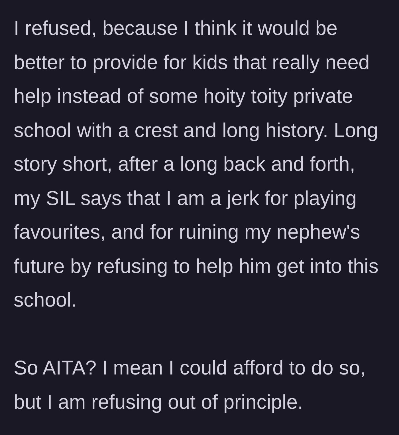 Story part 4 - The man refuses the request on principle, leading his sister-in-law to accuse him of playing favorites and ruining her son's future.