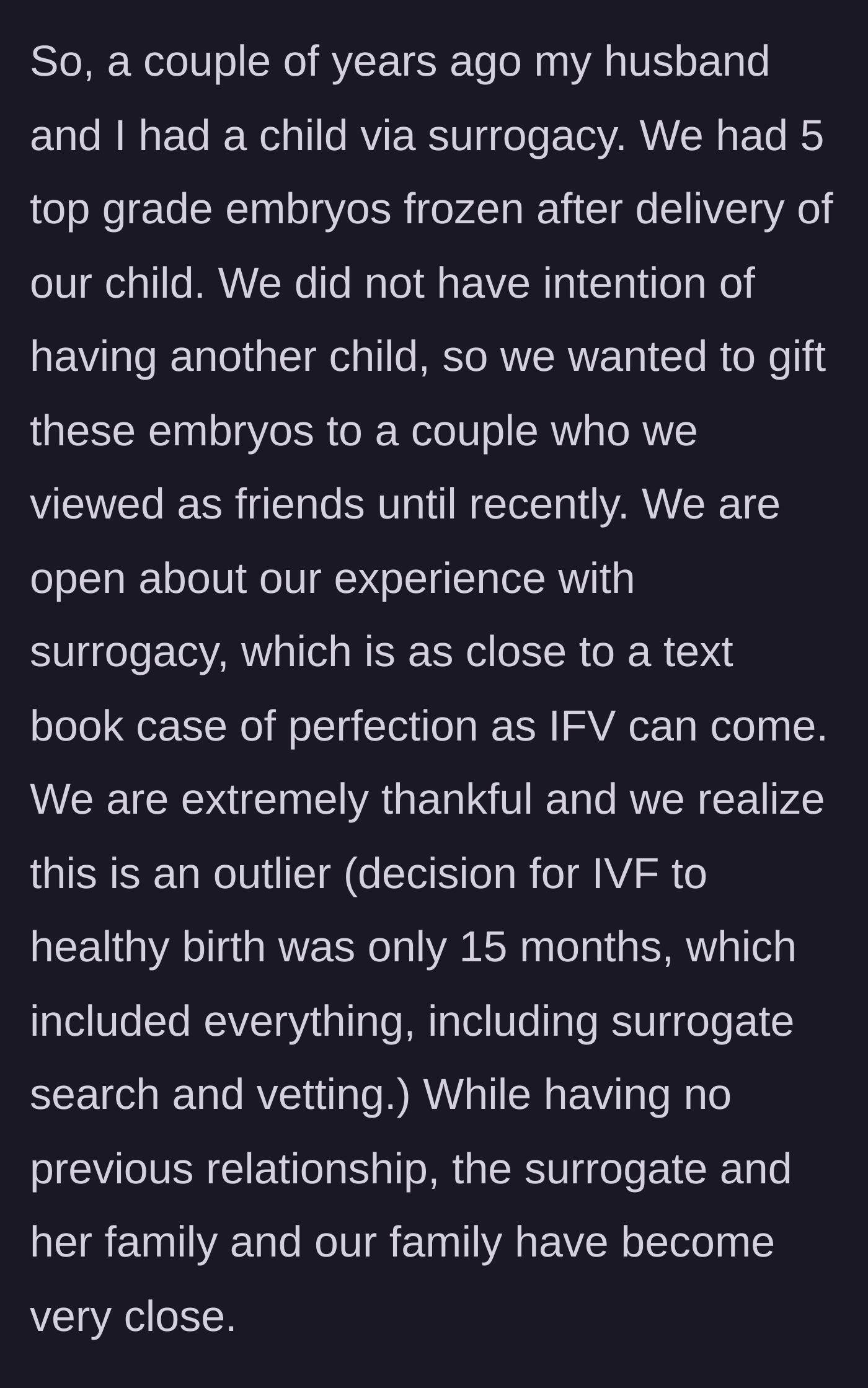Story part 1 - A couple explains their flawless surrogacy journey and their decision to graciously gift five remaining top-grade embryos to friends.