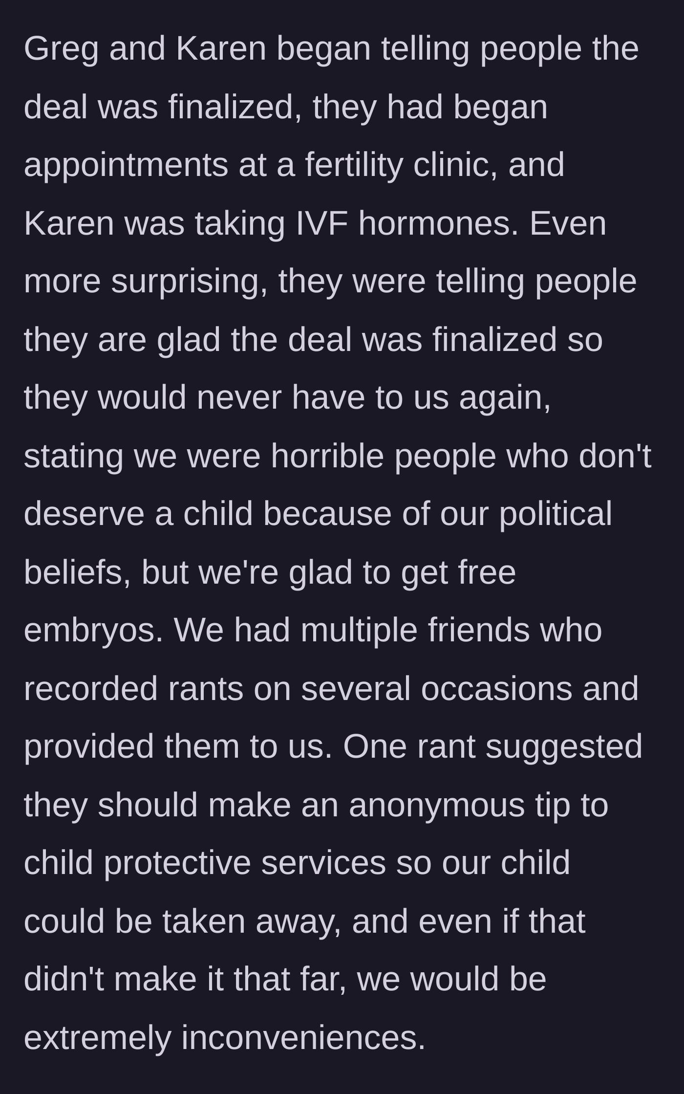 Story part 4 - Greg and Karen falsely claim the deal is done, begin medical treatments, and are caught on recording plotting to call CPS on the donors out of political spite.