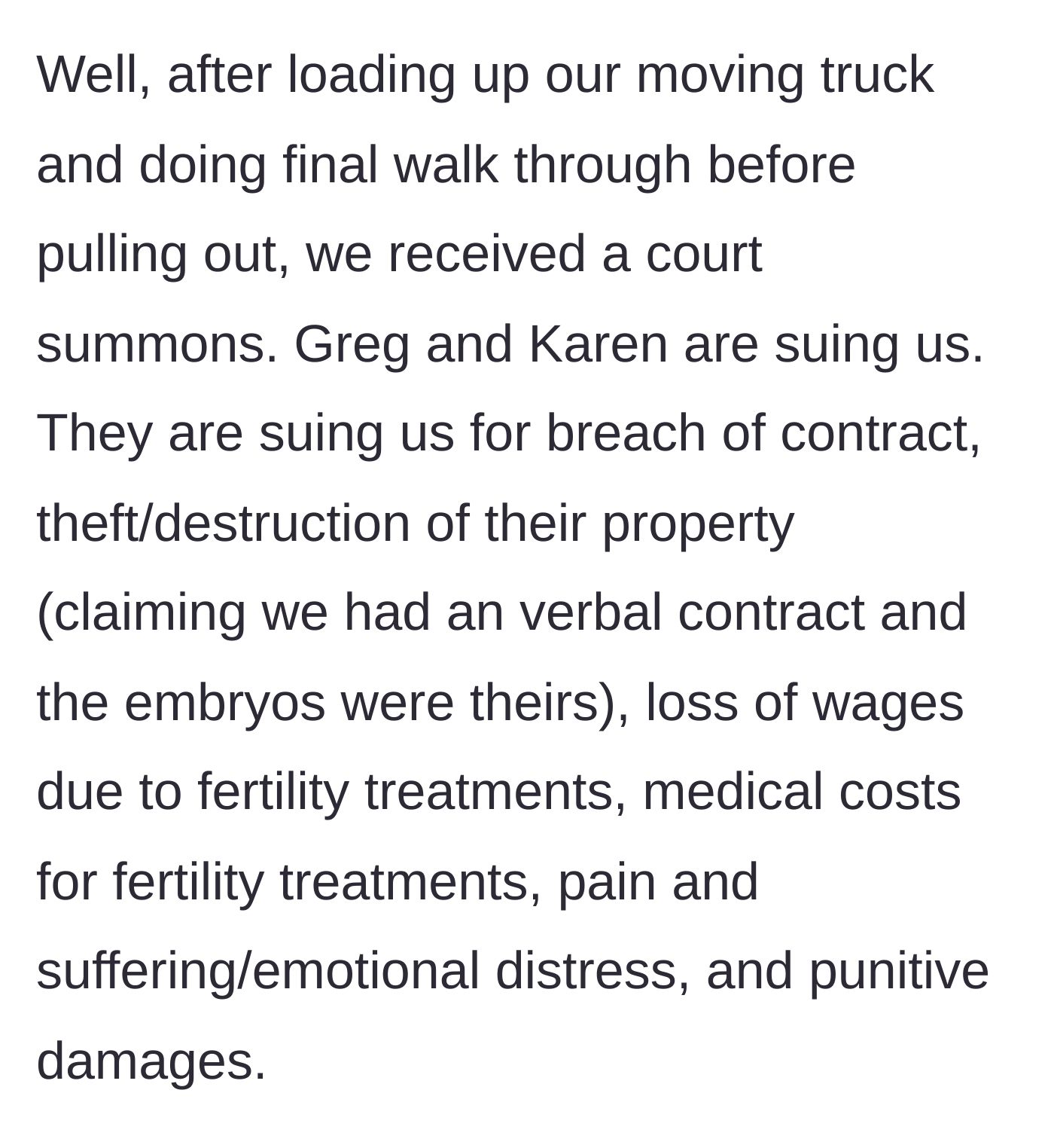 Story part 6 - Just as the donors are moving, they are served with a massive lawsuit from Greg and Karen for breach of contract and medical costs.