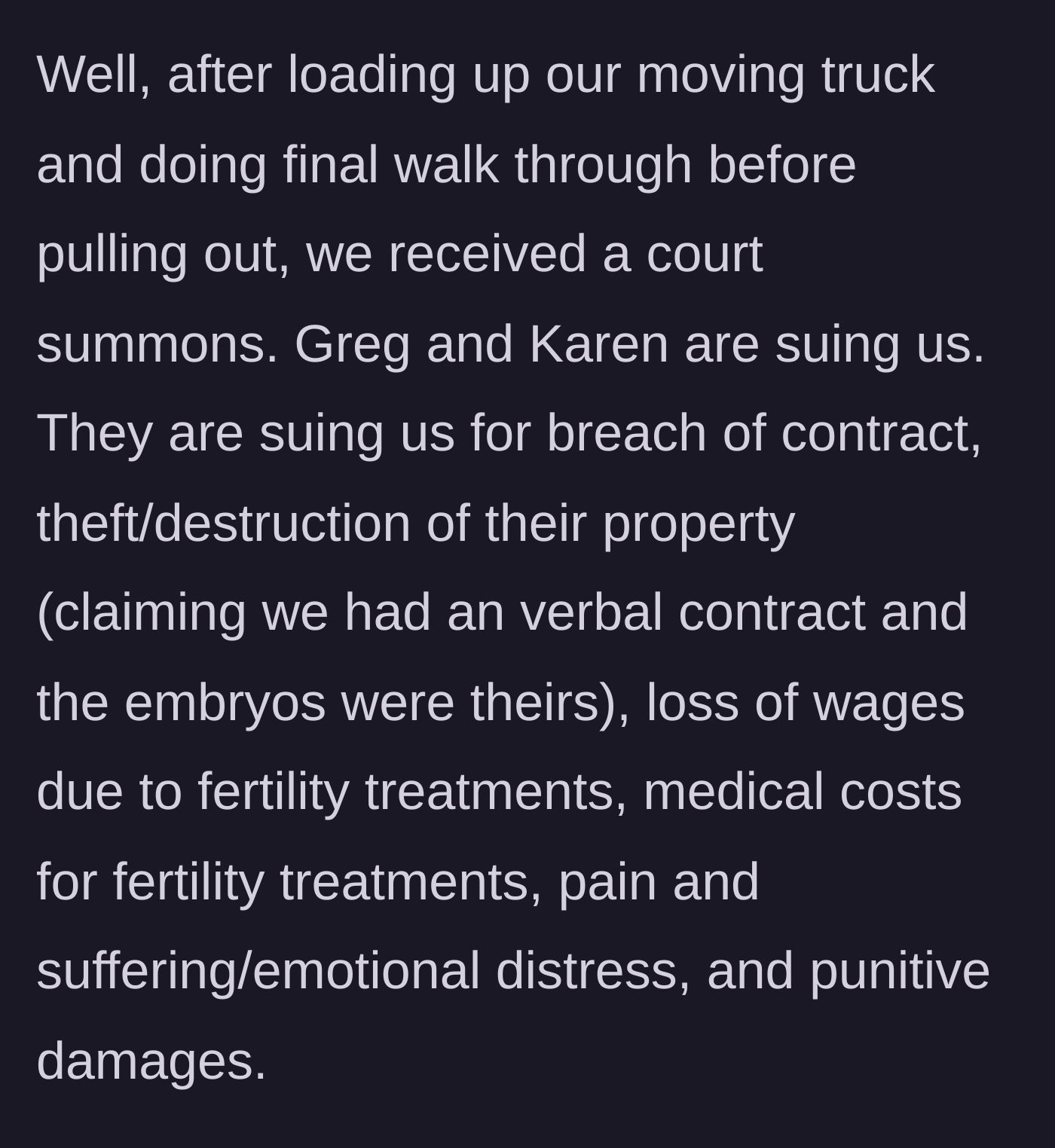 Story part 6 - Just as the donors are moving, they are served with a massive lawsuit from Greg and Karen for breach of contract and medical costs.