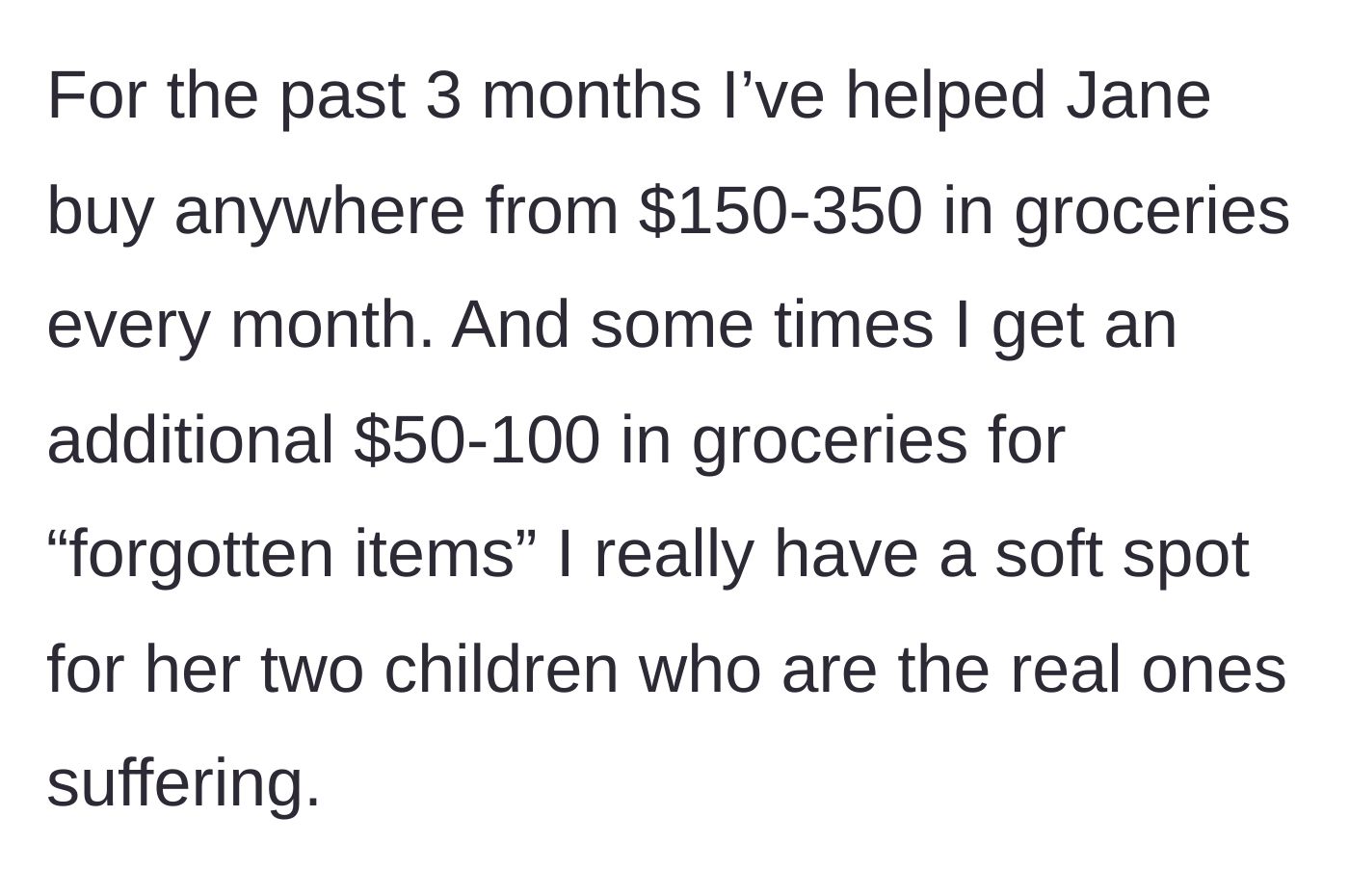 Story part 2 - The author explains dropping hundreds of dollars a month on groceries for Jane's kids.