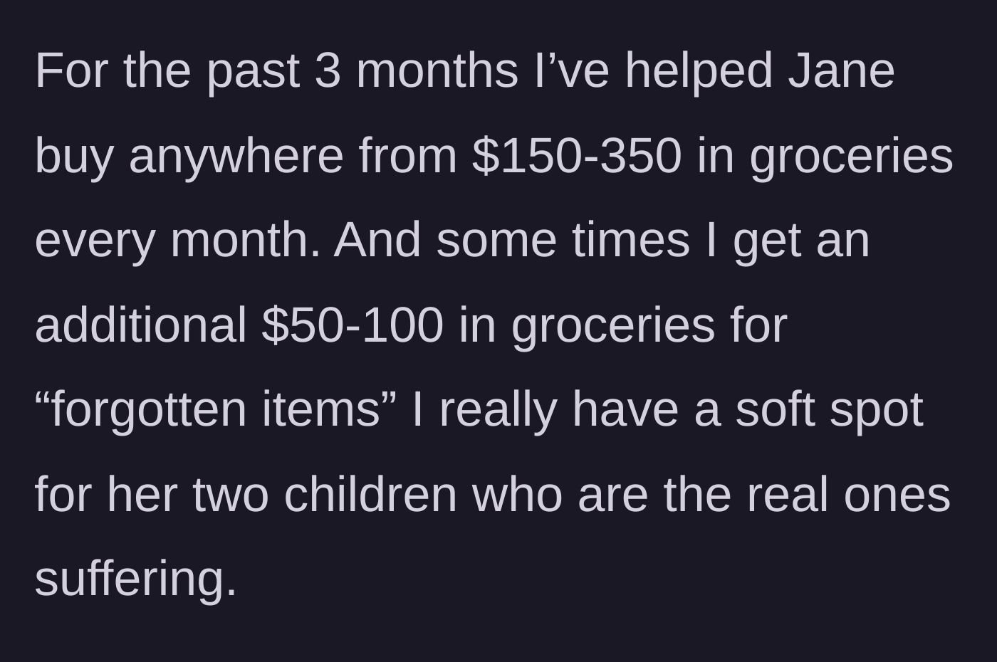 Story part 2 - The author explains dropping hundreds of dollars a month on groceries for Jane's kids.