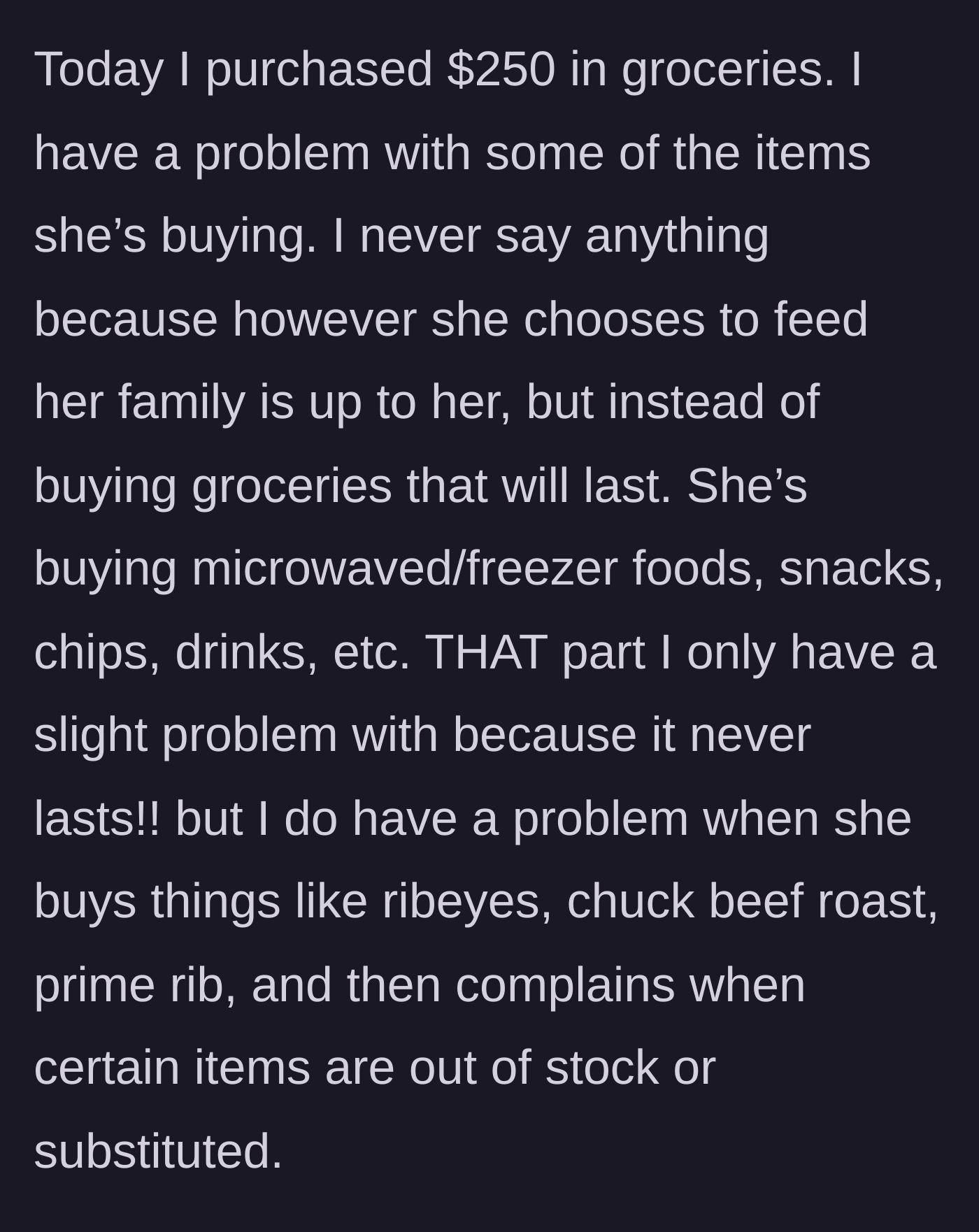 Story part 3 - The author discovers Jane is ordering expensive cuts of meat and complaining about missing items.