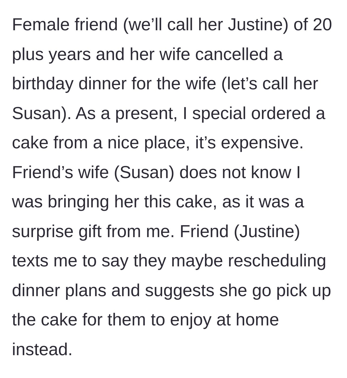 Story part 1 - A friend cancels a birthday dinner but asks to take the expensive custom cake anyway.