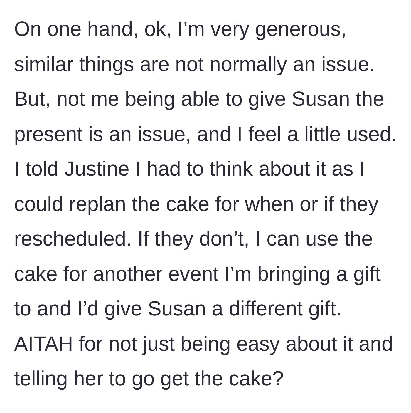 Story part 2 - The gift-giver feels used and decides to withhold the cake for a future event.