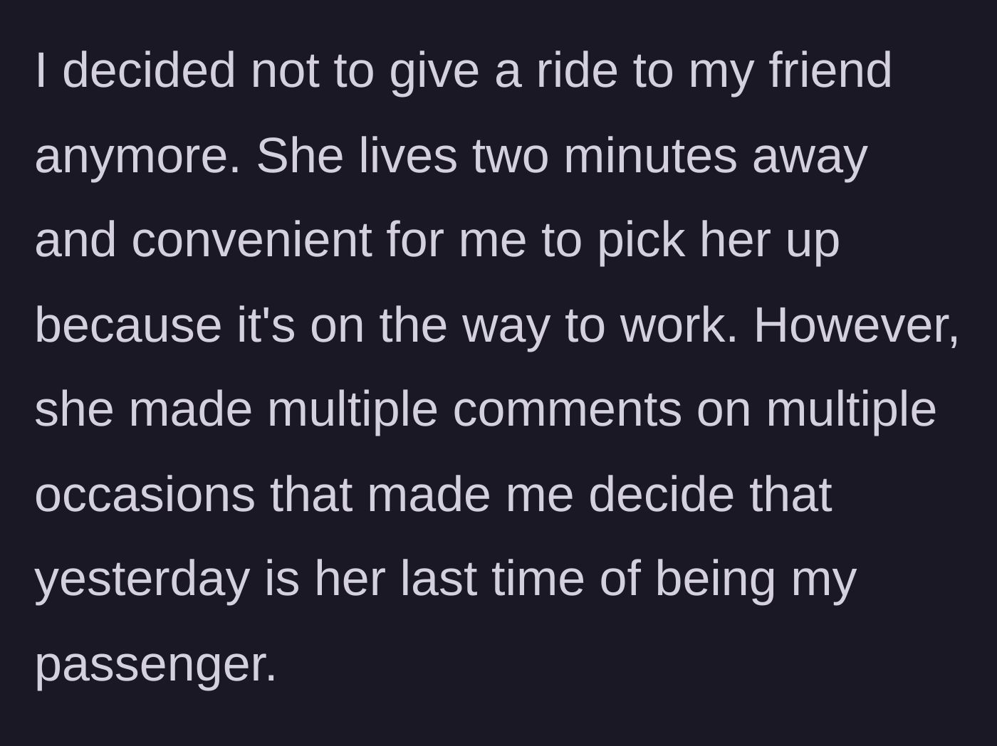 Story part 1 - The main character explains picking up her friend for work because it was a convenient two-minute detour, but hints at the breaking point.