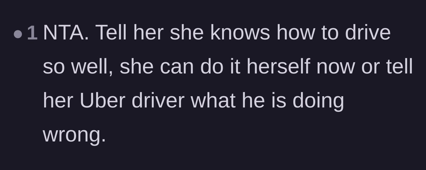 Comment thread 5 - A suggestion that the friend should take her driving critiques to a paid Uber driver.