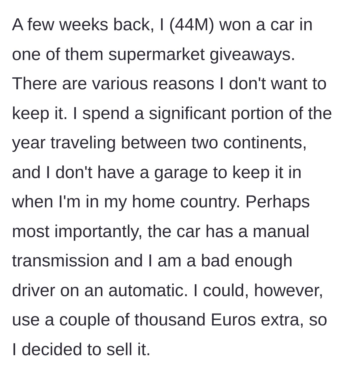 Story part 1 - A 44-year-old man explains why he can't keep a supermarket giveaway car and decides to sell it for extra cash.