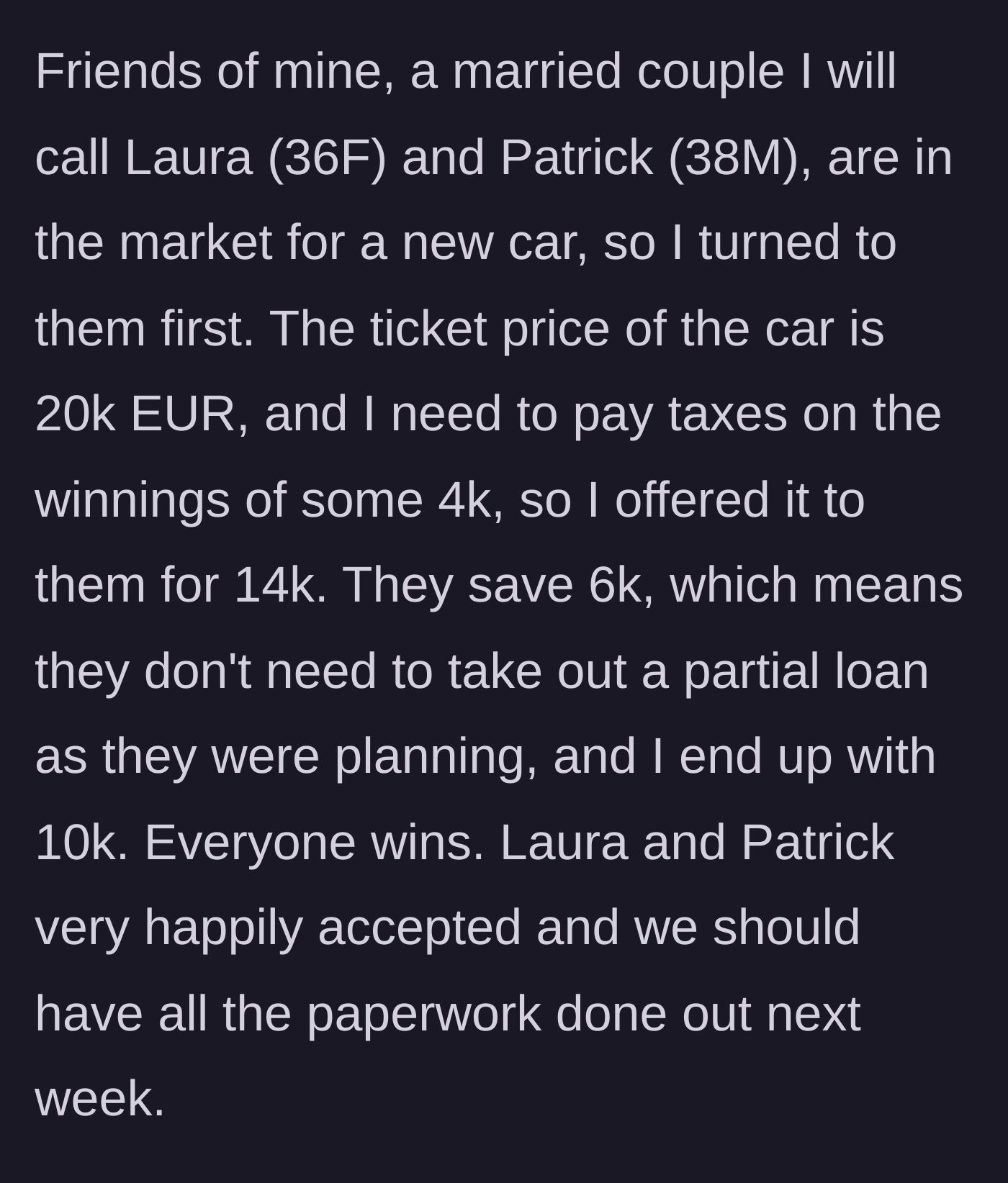 Story part 2 - The man offers the €20k car to his friends for €14k, absorbing a €4k tax hit so they save money and he still profits.