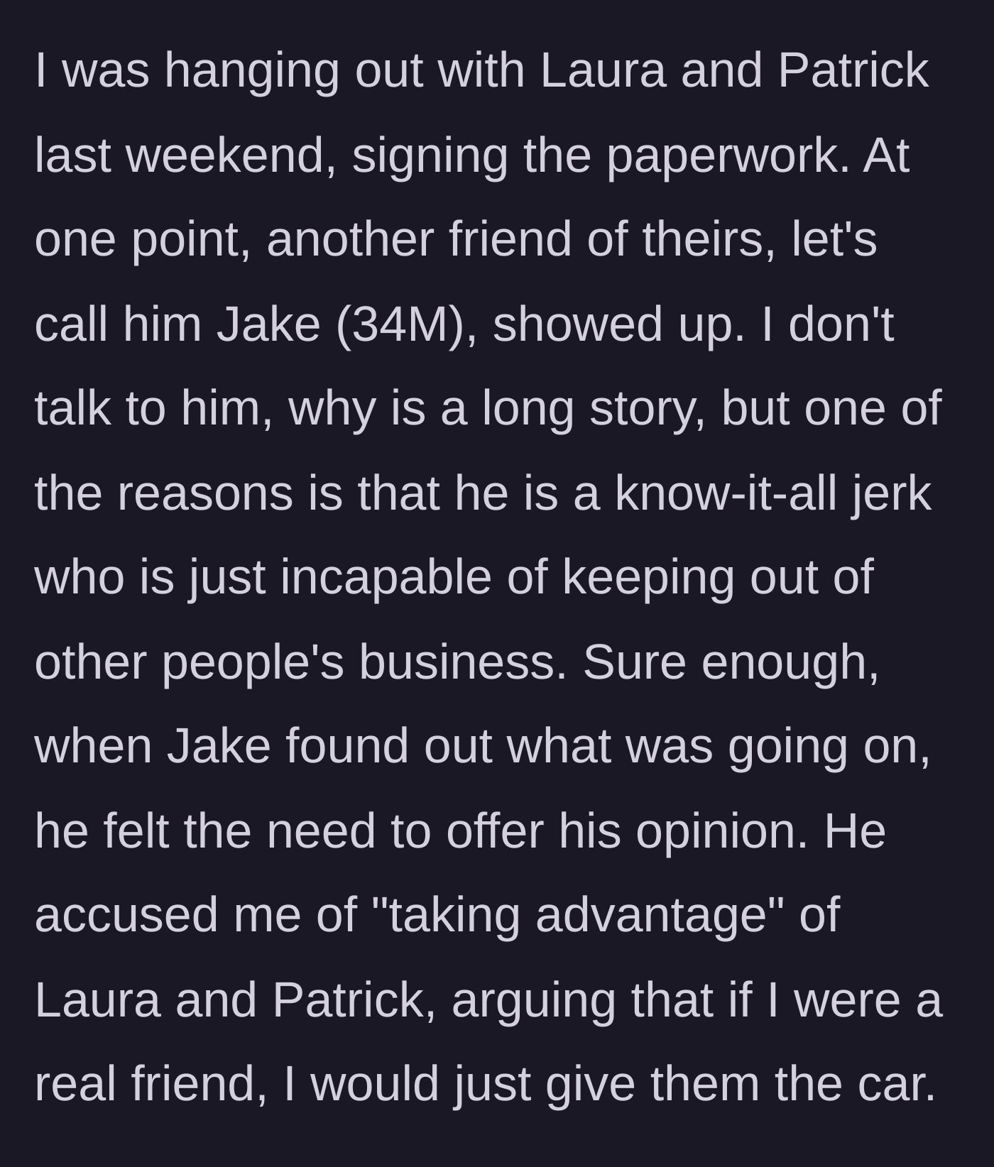 Story part 3 - An interfering acquaintance named Jake interrupts the paperwork signing to demand the car be given away for free.