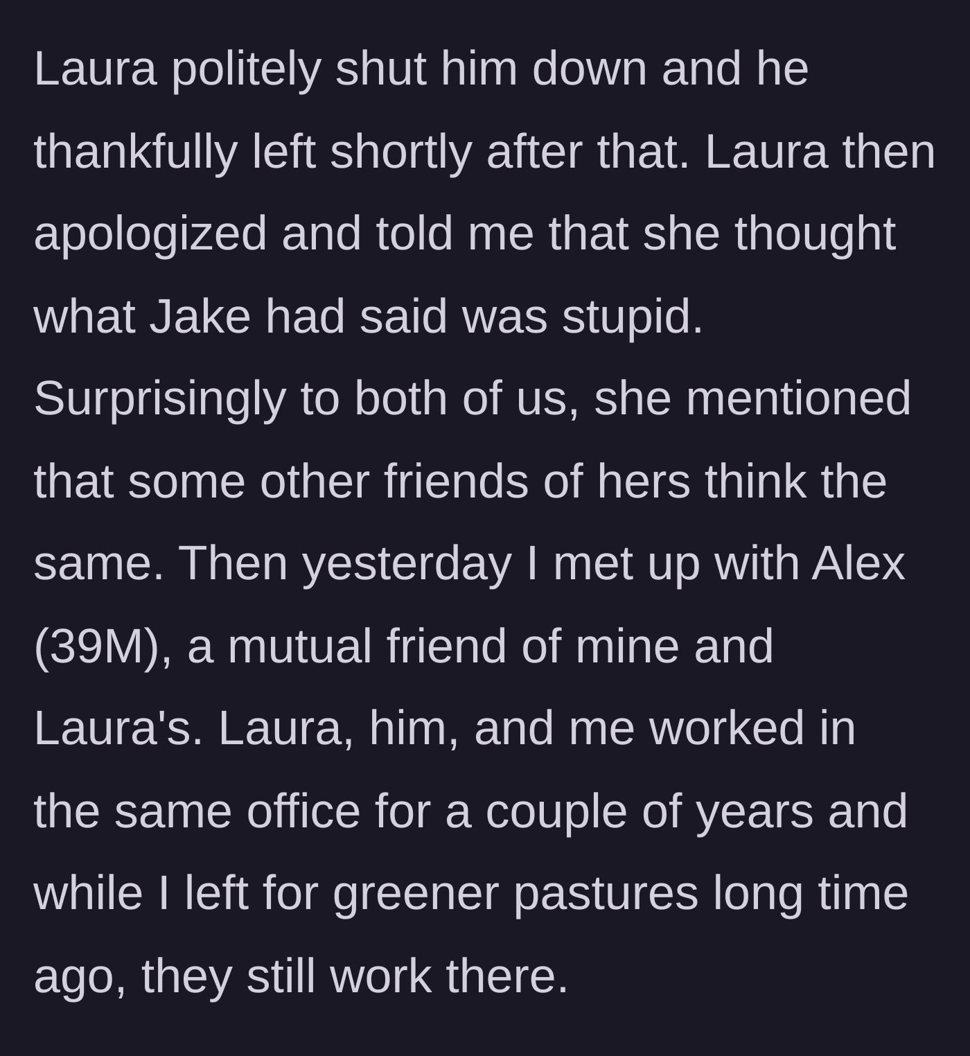 Story part 4 - Laura defends the deal, but admits other acquaintances secretly agree with Jake's entitled take.