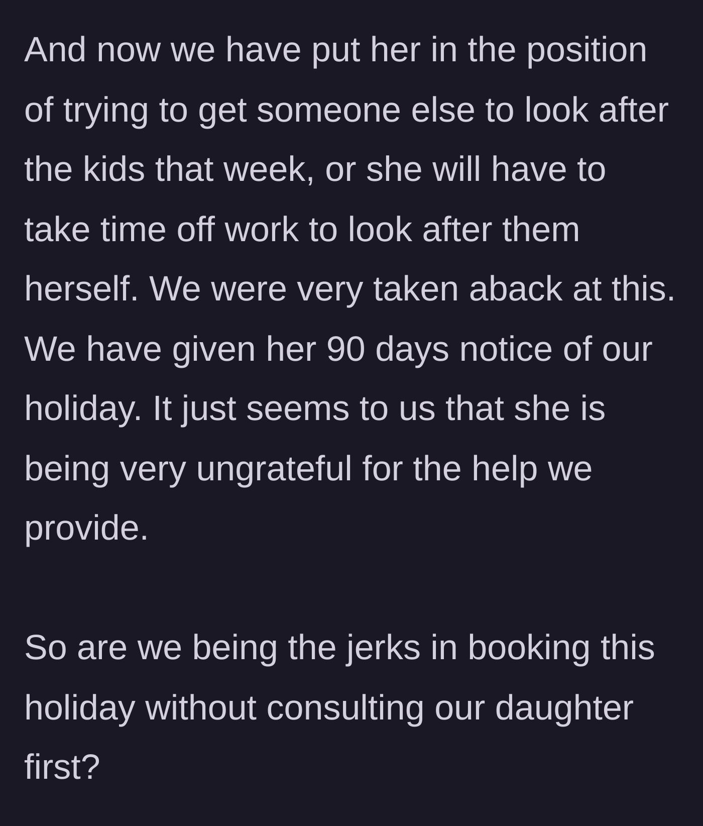 Story part 3 - The eldest daughter complains about the inconvenience of finding alternate childcare, despite having 90 days notice, leaving the grandparents feeling unappreciated.