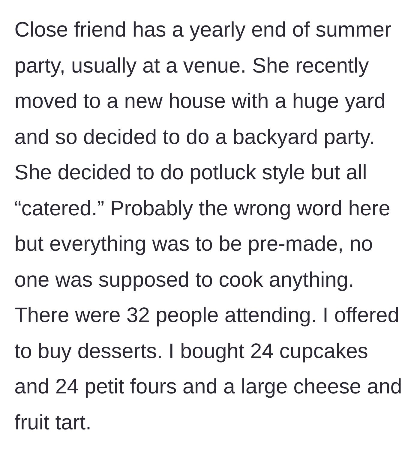 Story part 1 - Guest buys a massive haul of fancy cupcakes, petit fours, and a fruit tart for a backyard potluck.