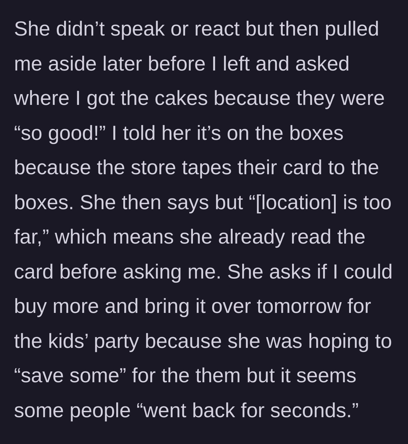 Story part 4 - Host secretly checks the bakery card, then corners the guest to demand she buy and deliver more cakes for a kid's party the next day.