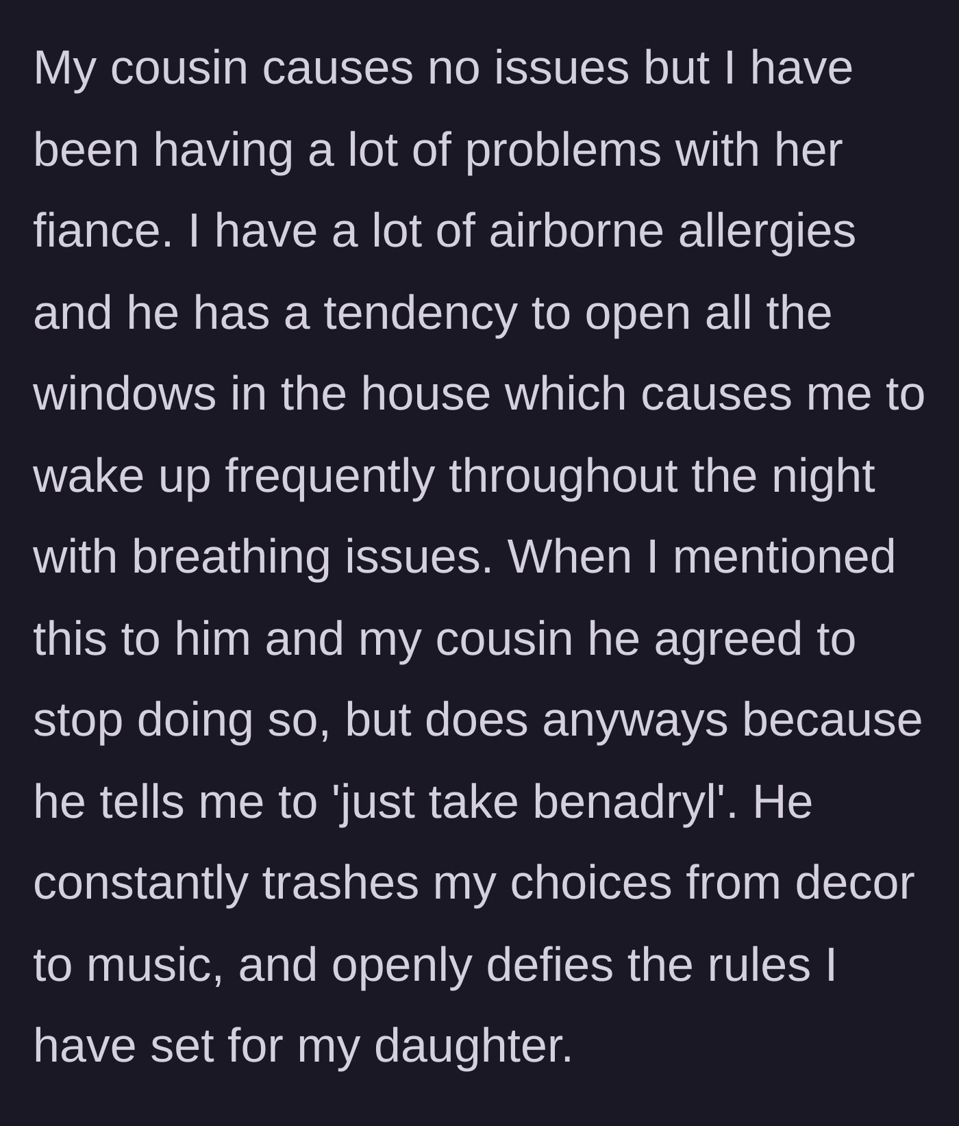 Story part 2 - The 42-year-old fiancé repeatedly triggers the homeowner's severe allergies on purpose, tells her to just take medication, and undermines her parenting.