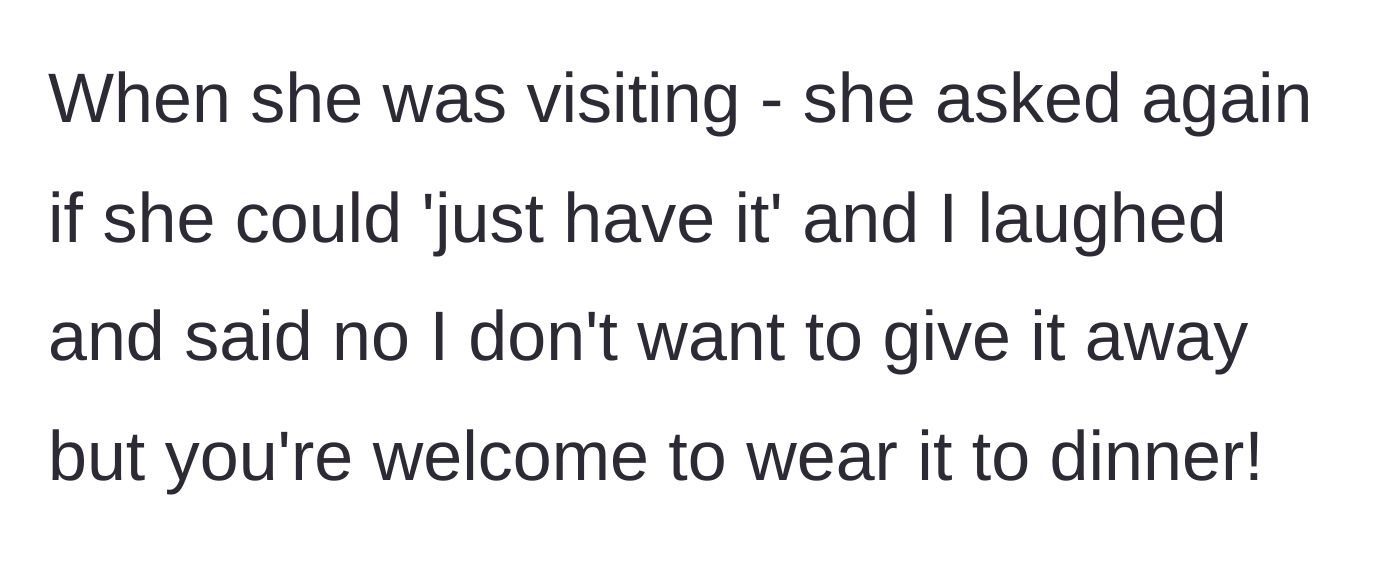 Story part 3 - The friend asking for the blazer again during the visit and being told no.