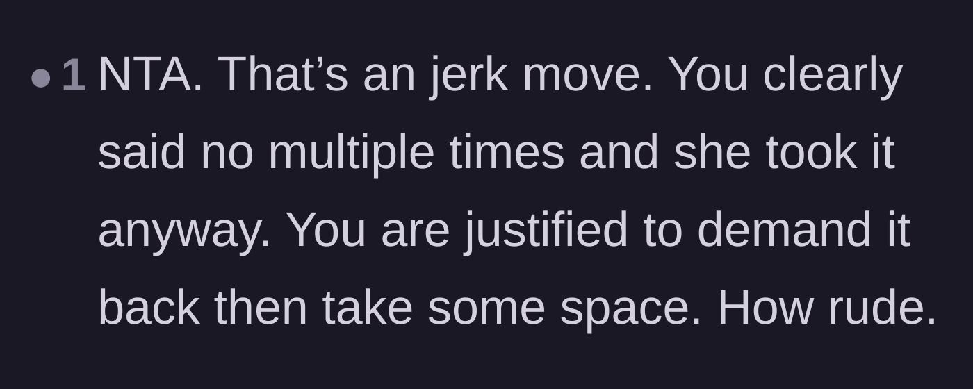Comment thread 6 - Validation that stealing after being repeatedly denied is inherently rude and justifies ending the friendship.